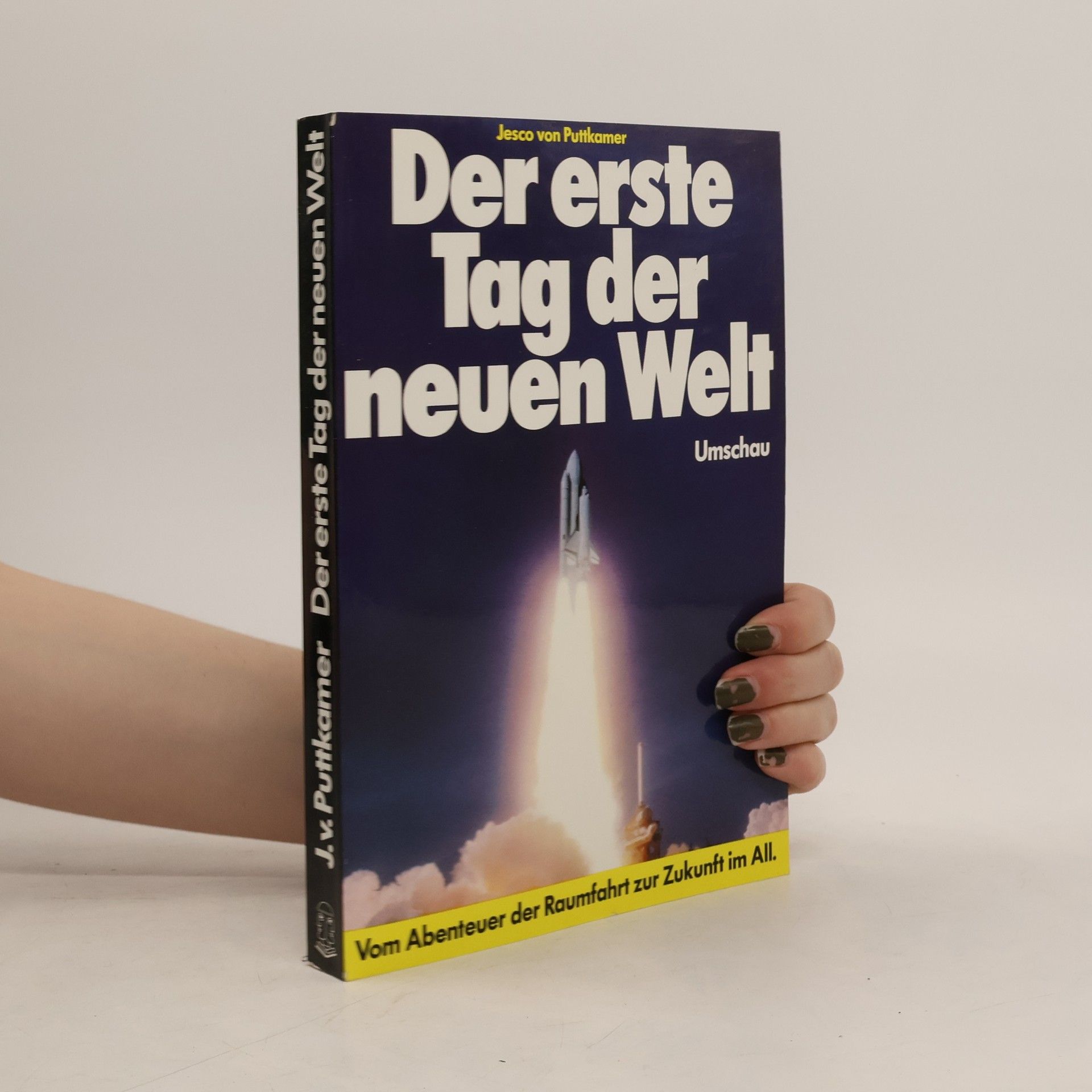Jesco von Puttkamer Der erste Tag der neuen Welt