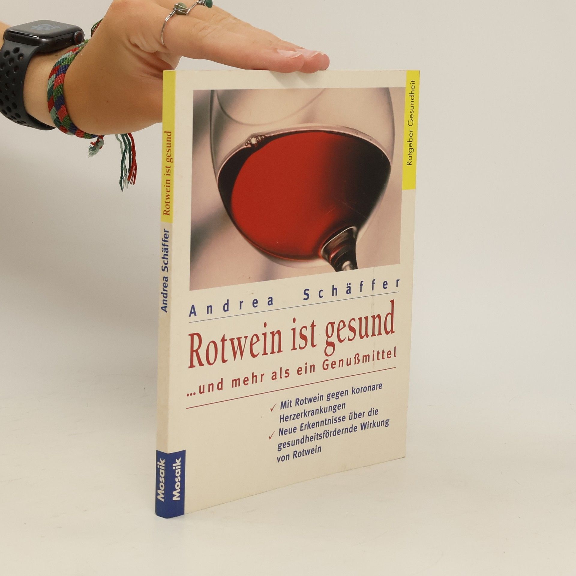 Andrea Schäffer Rotwein ist gesund ... und mehr als ein Genußmittel