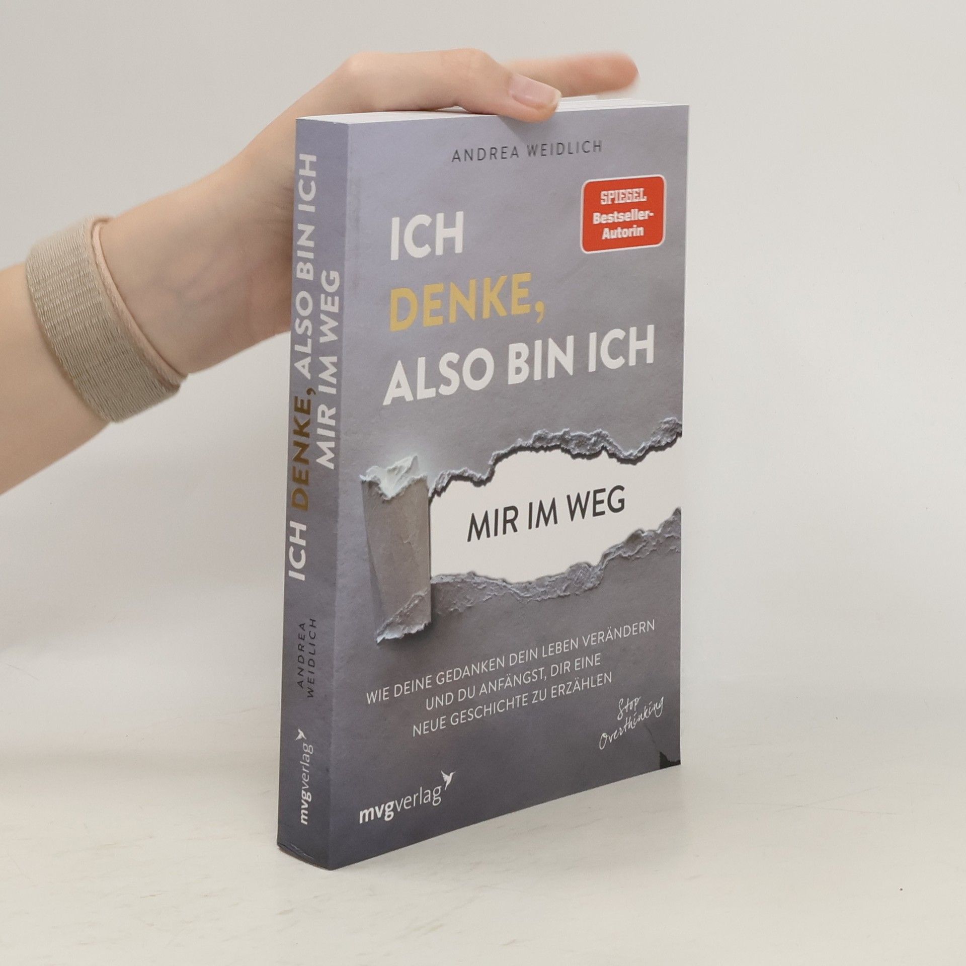 Andrea Weidlich Ich denke, also bin ich... mir im Weg