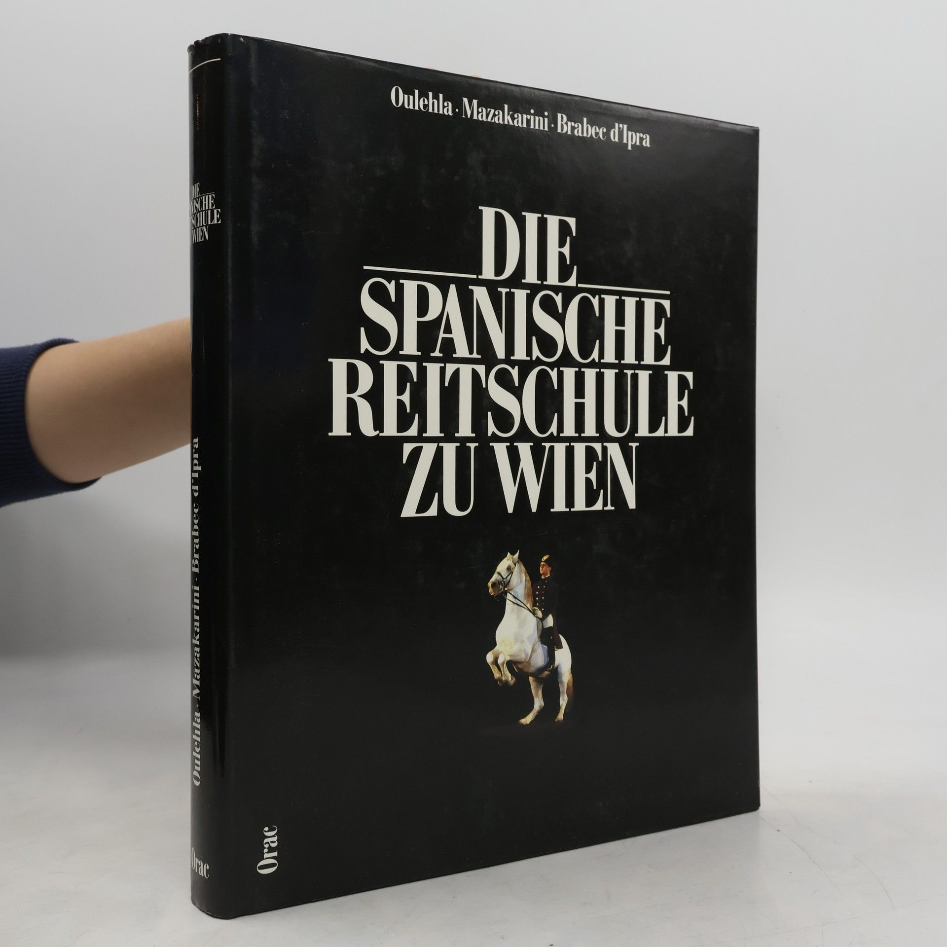 Jaromir Oulehla Die spanische Reitschule zu Wien