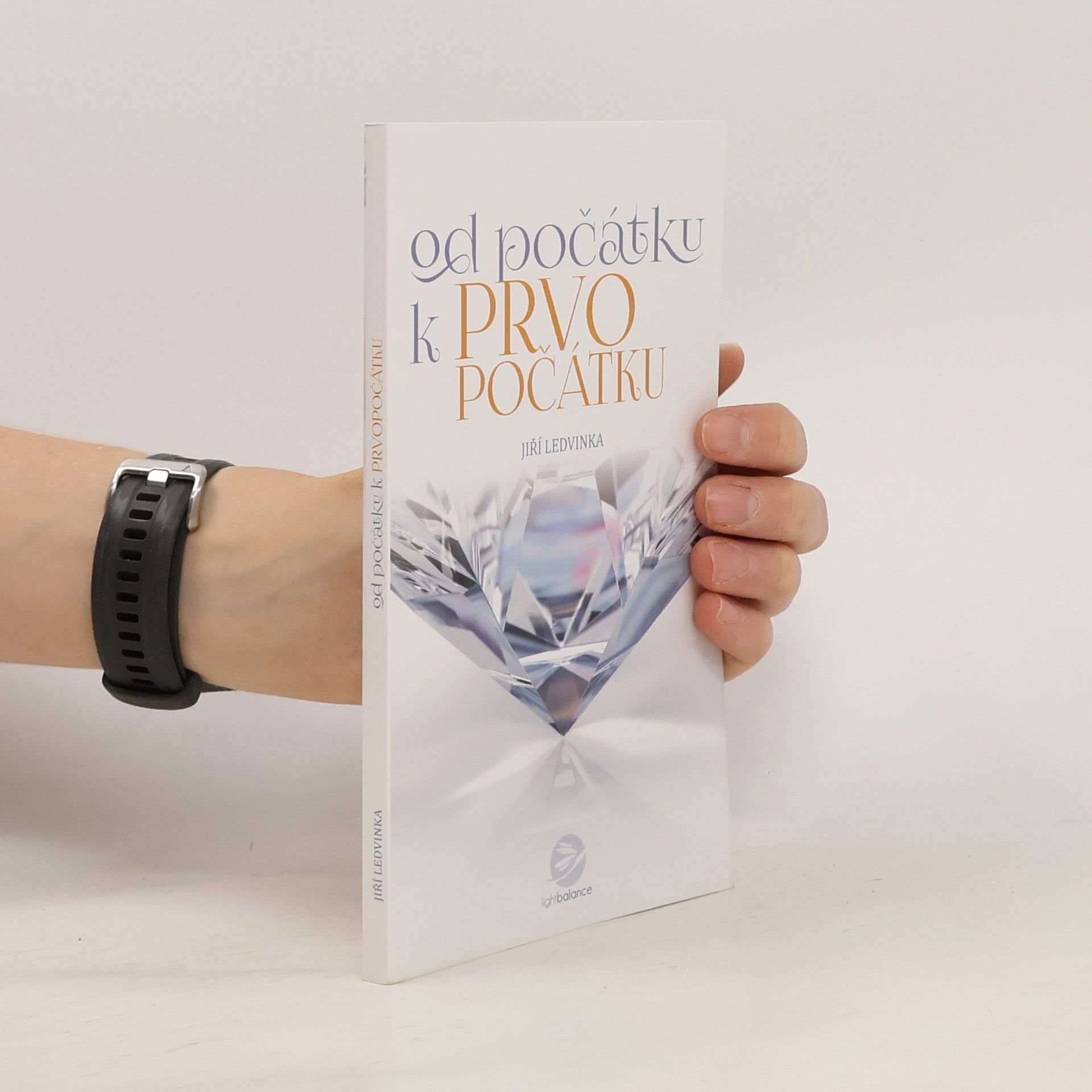 Jiří Ledvinka Od počátku... k prvopočátku : hovory o lidském bytí