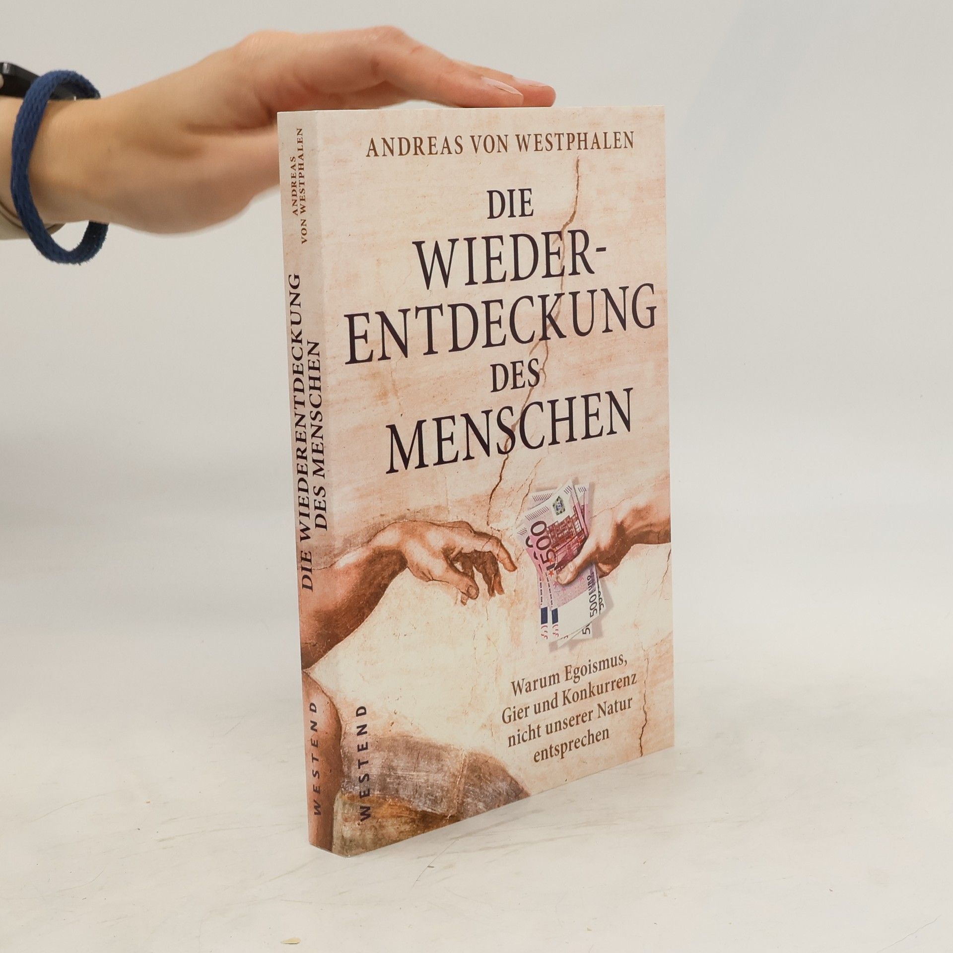 Andreas von Westphalen Die Wiederentdeckung des Menschen