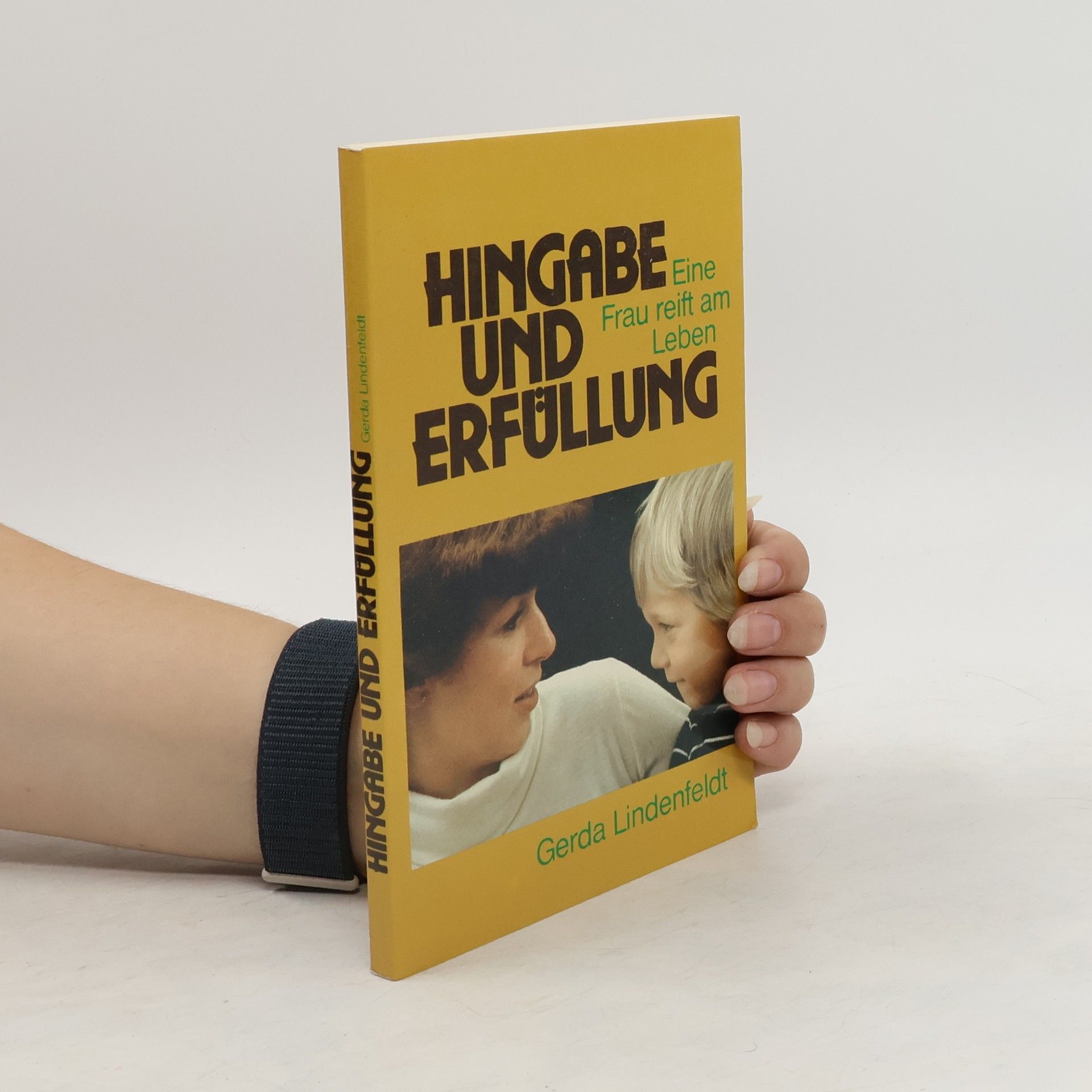 Gerda Lindenfeldt Hingabe und Erfüllung