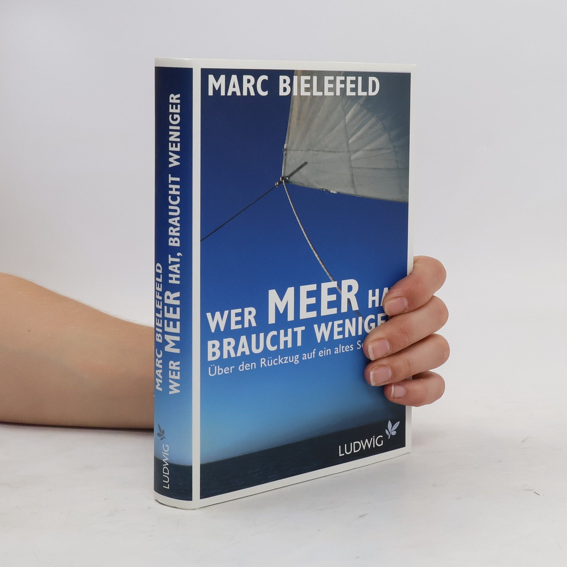 Marc Bielefeld Wer Meer hat, braucht weniger