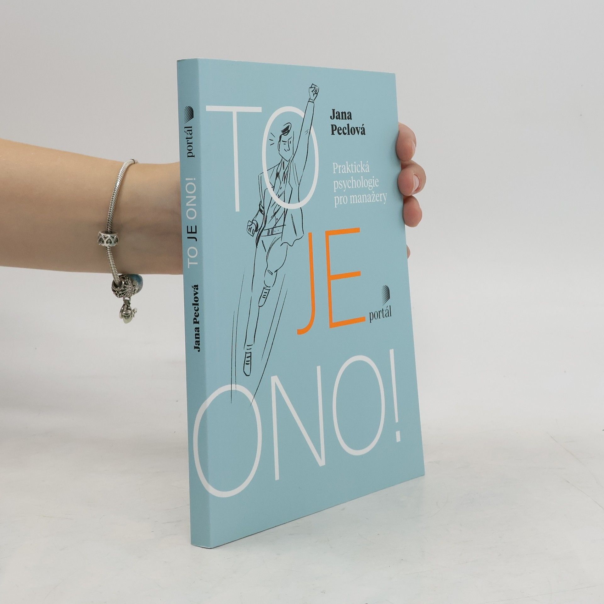 To je ono! : praktická psychologie pro manažery