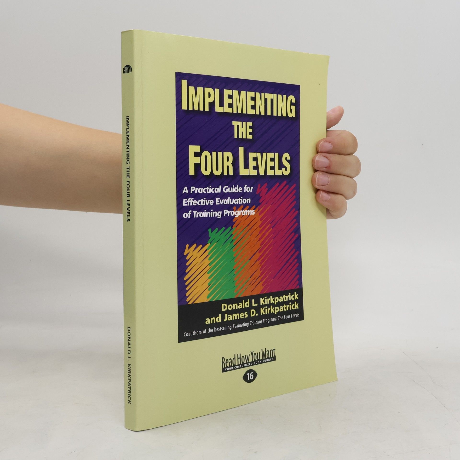 Donald L. Kirkpatrick Implementing the Four Levels