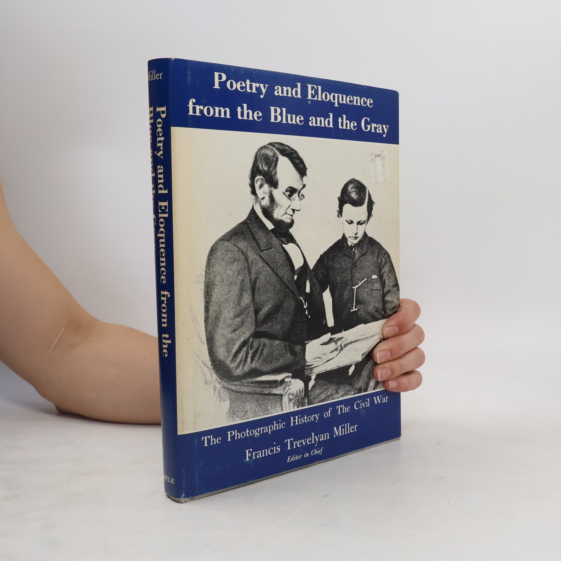 Francis Trevelyan Miller Poetry and Eloquence from the Blue and the Gray