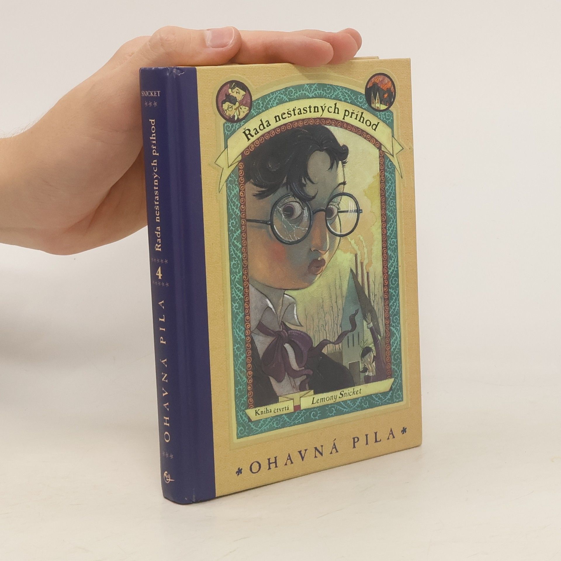 Lemony Snicket Řada nešťastných příhod. Kniha čtvrtá. Ohavná pila