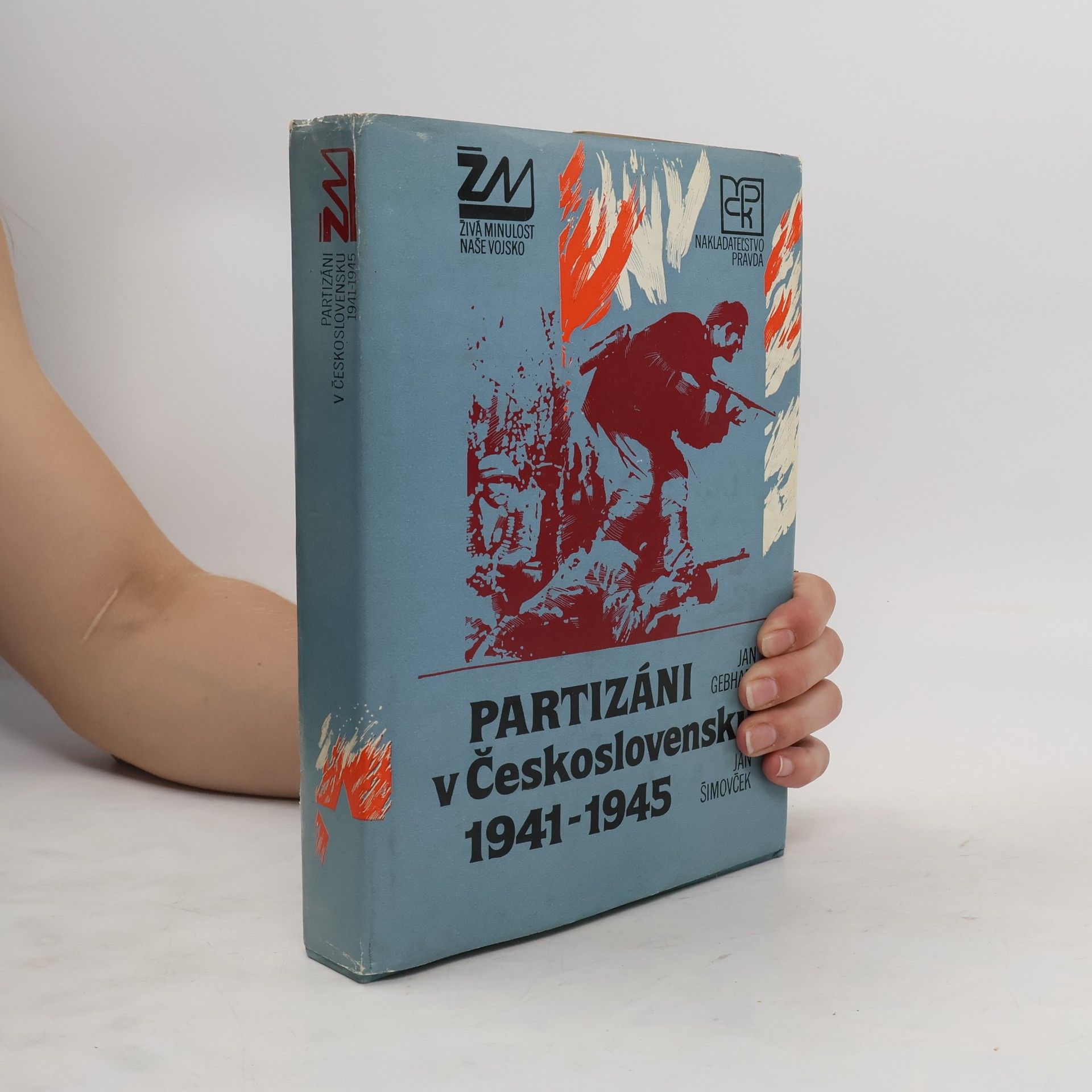Jan Gebhart Partyzáni v Československu 1941-1945