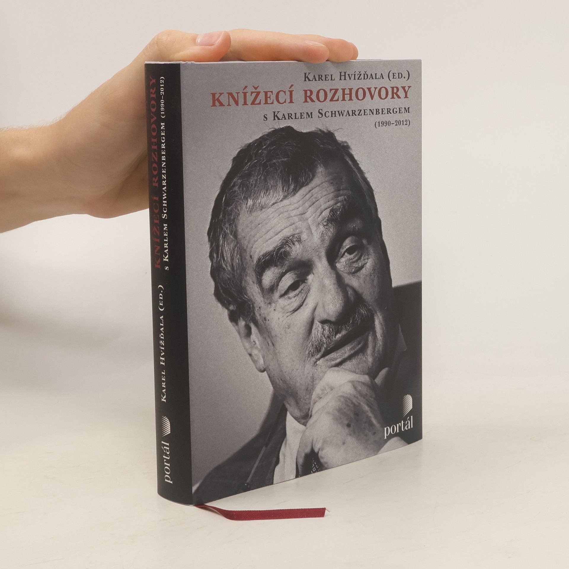 Karl zu Schwarzenberg Knížecí rozhovory s Karlem Schwarzenbergem aneb Historická zkušenost se bohužel nedědí, kdežto předsudky ano