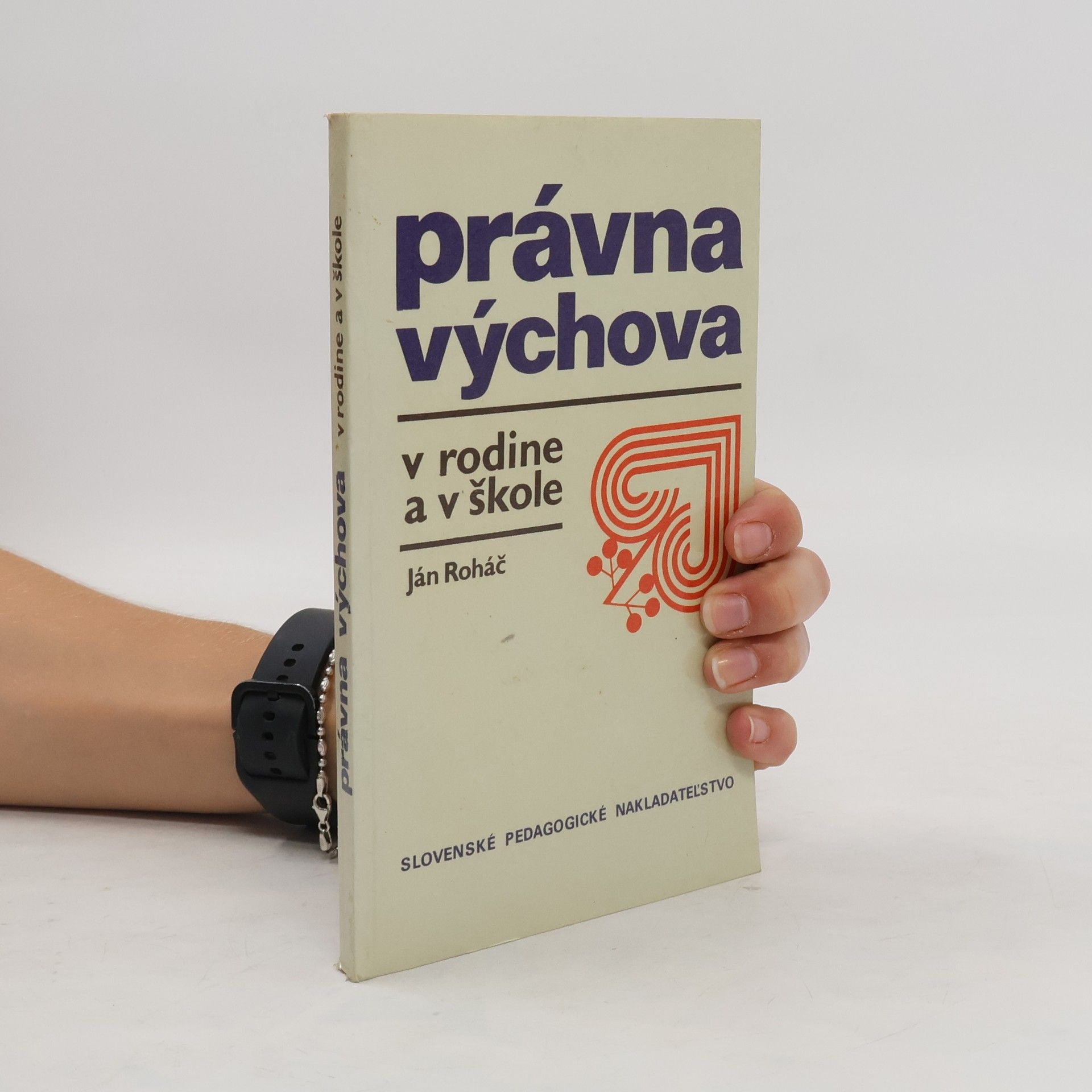 Ján Roháč Právna výchova v rodině a škole