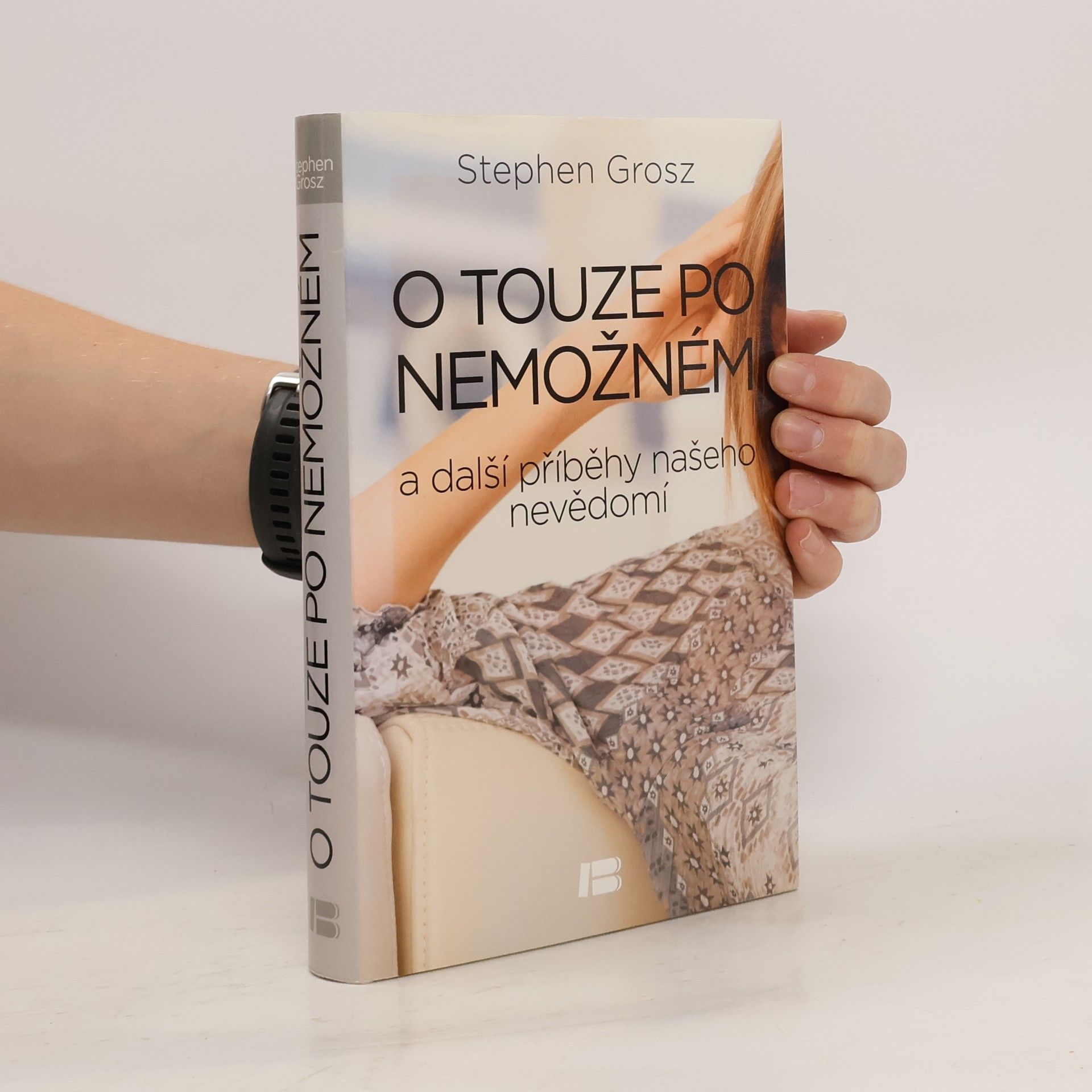 Stephen Grosz O touze po nemožném: A další příběhy našeho nevědomí