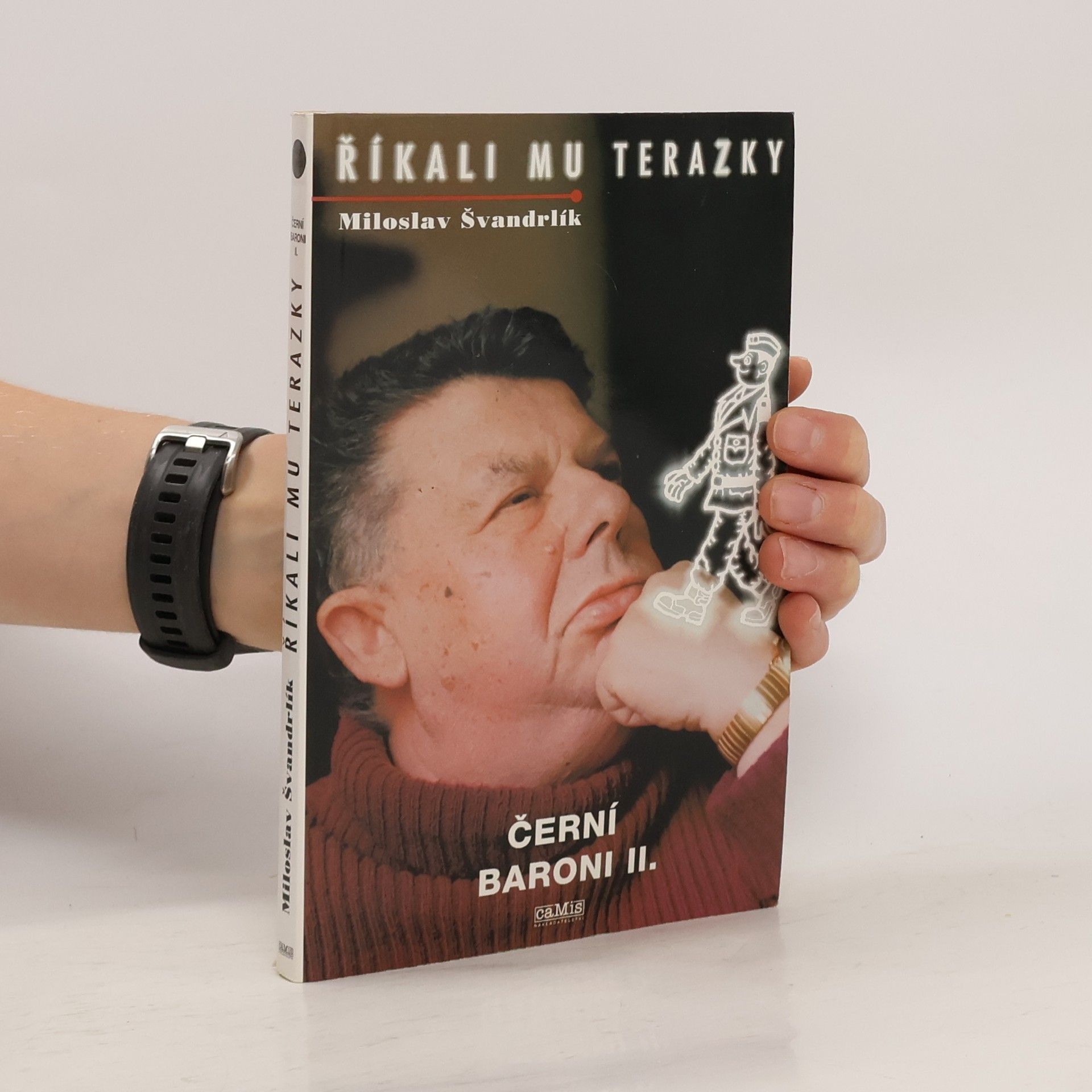 Miloslav Švandrlík Černí baroni II. : Říkali mu Terazky, aneb Šest půllitrů u Jelínků