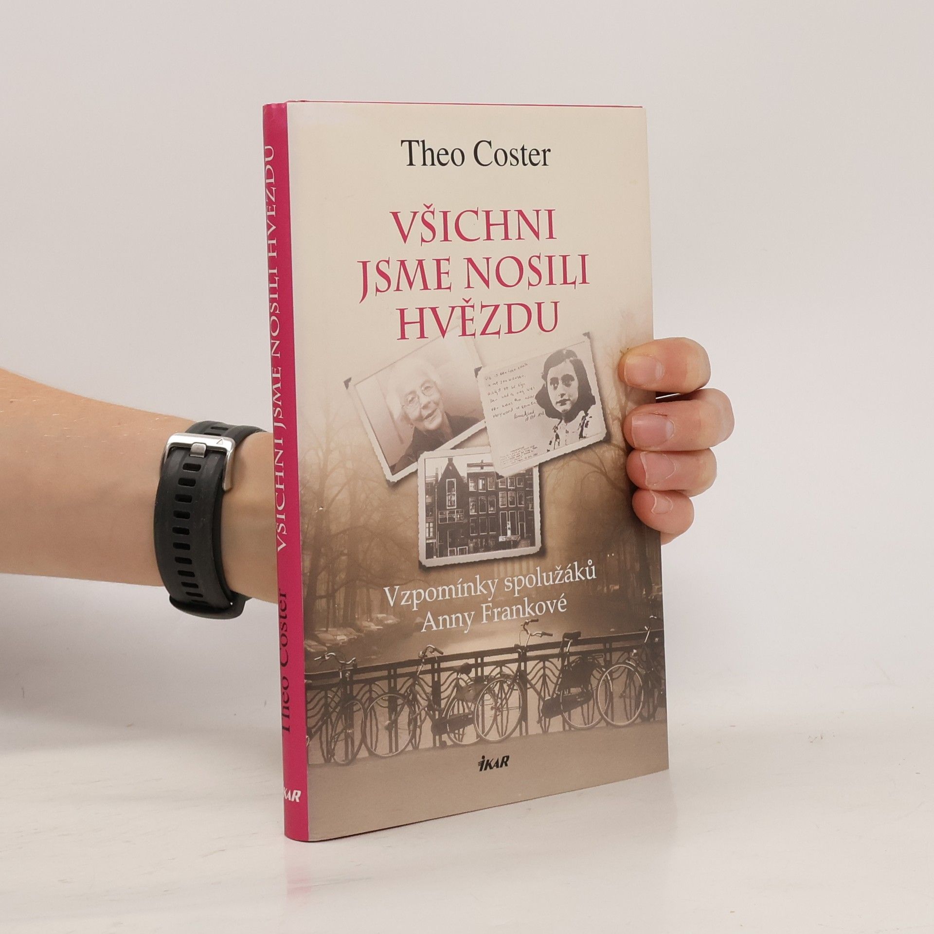 Theo Coster Všichni jsme nosili hvězdu. Vzpomínky spolužáků Anny Frankové