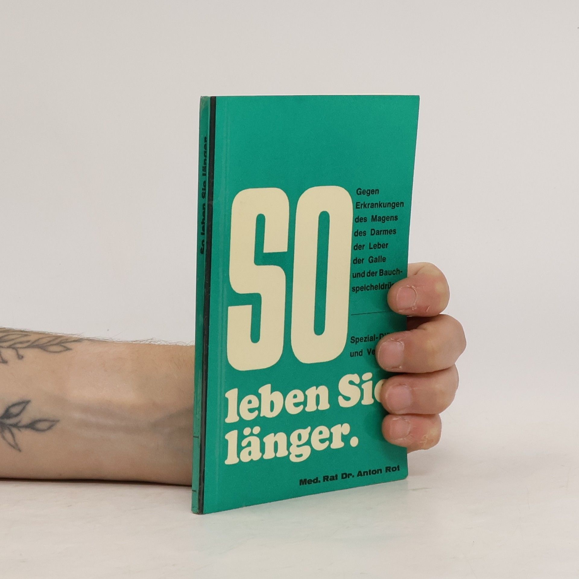 Anton Rot So leben Sie länger