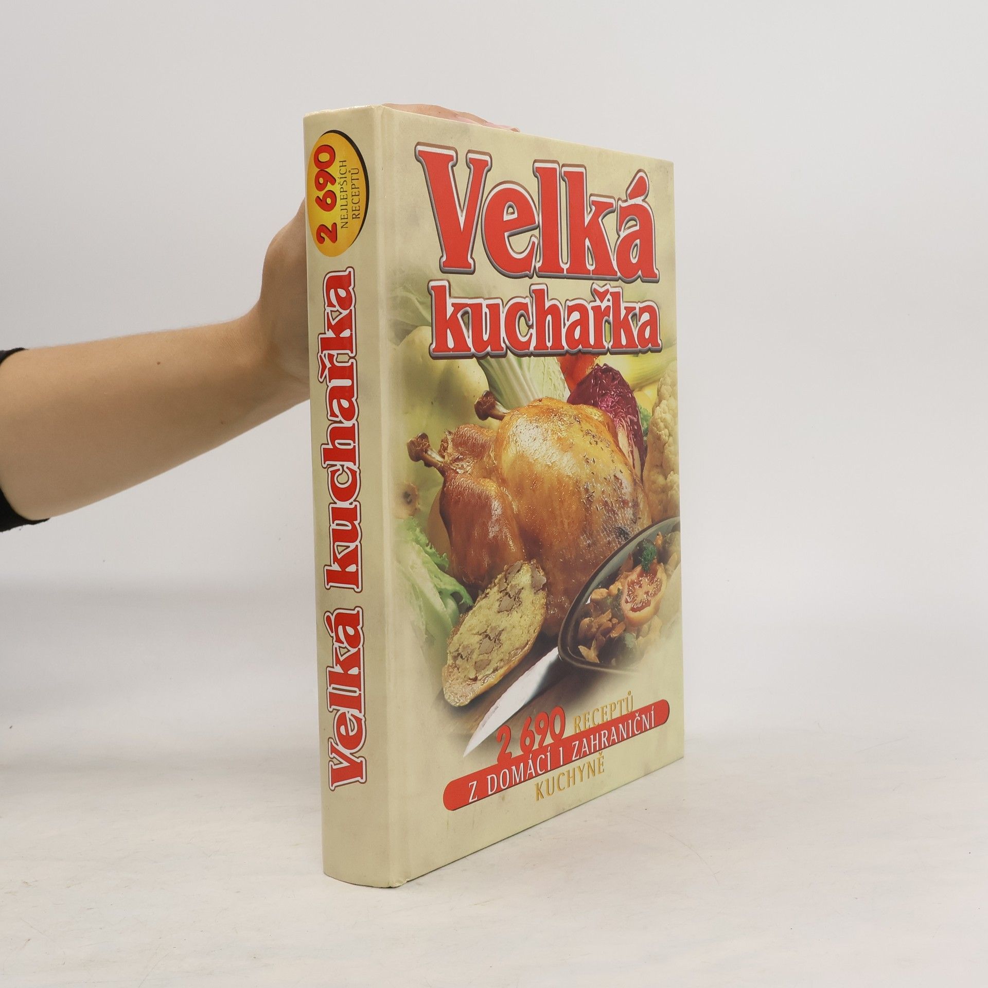 Květa Macáková Velká kuchařka : 2690 receptů z domácí i zahraniční kuchyně