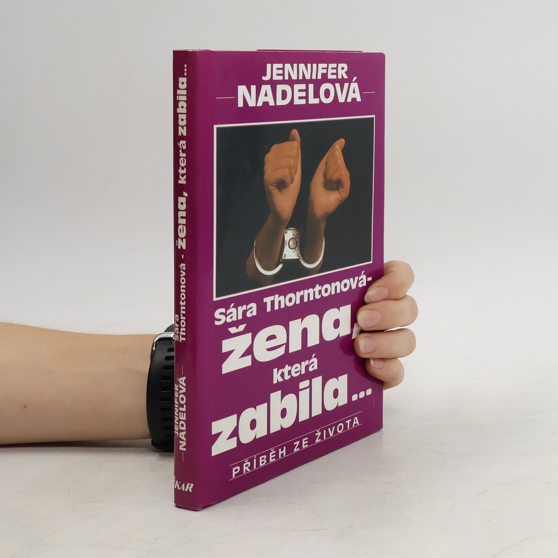 Jennifer Nadel Sára Thornton - žena, která zabila...
