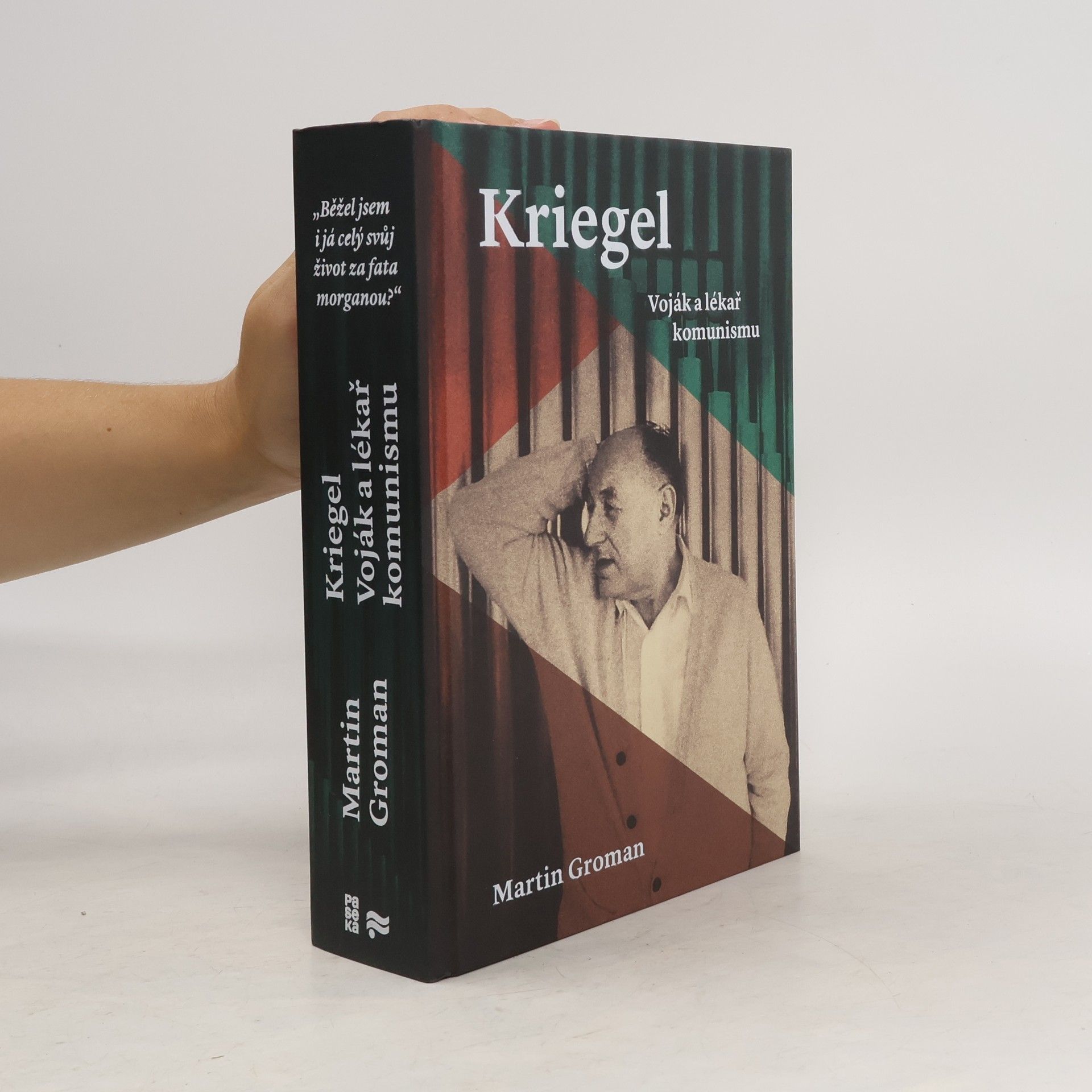Martin Groman Kriegel : voják a lékař komunismu