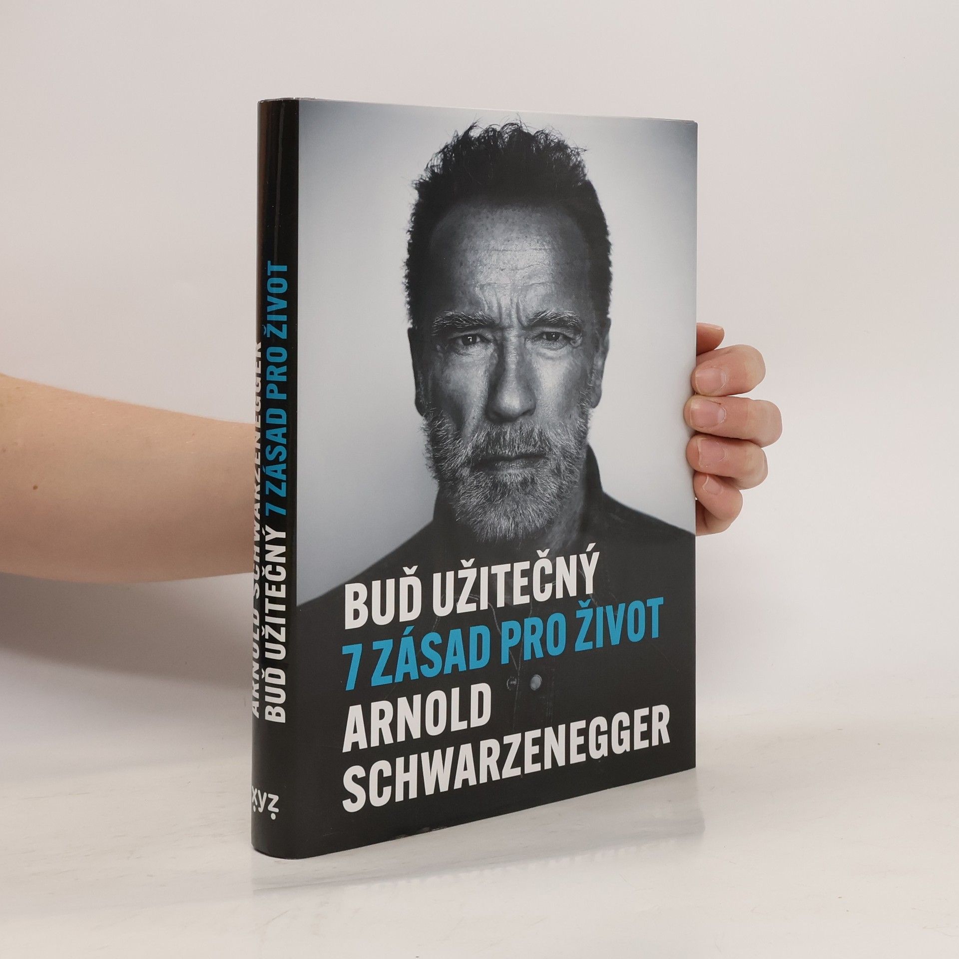 Arnold Schwarzenegger Buď užitečný: 7 zásad pro život