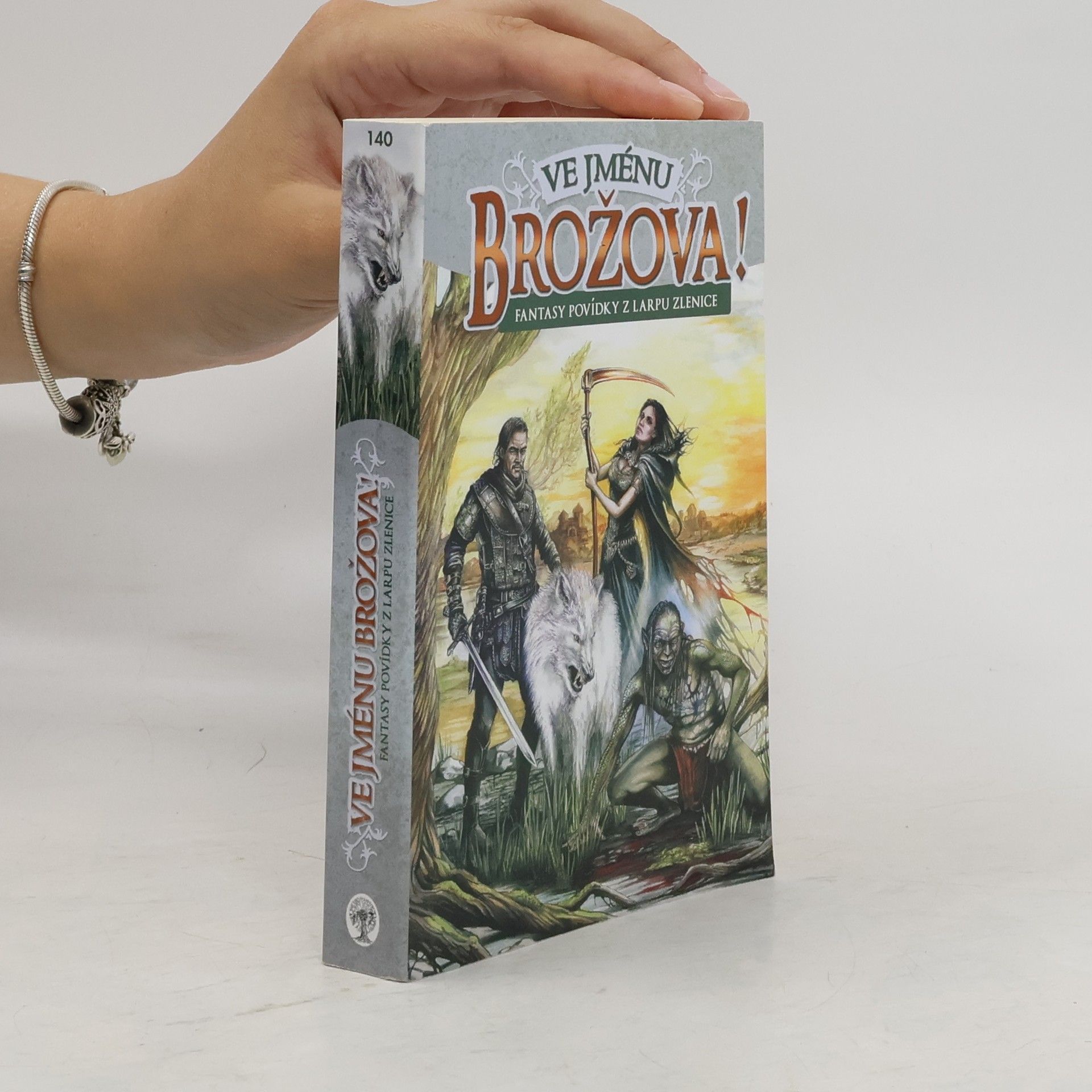 Janina Strnadová Ve jménu Brožova! : fantasy povídky z larpu Zlenice