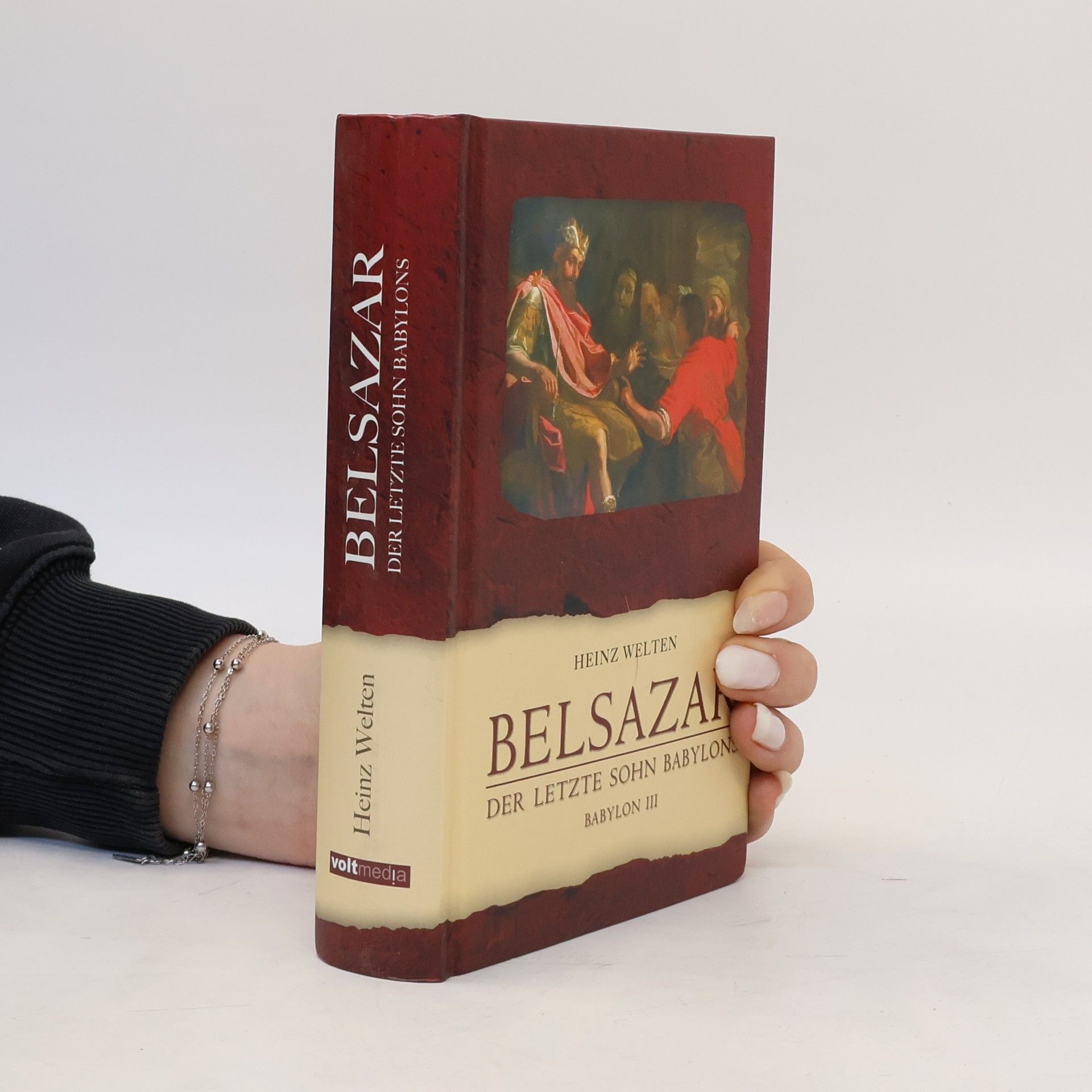 Welten Heinz Belsazar : Der letzte Sohn Babylons