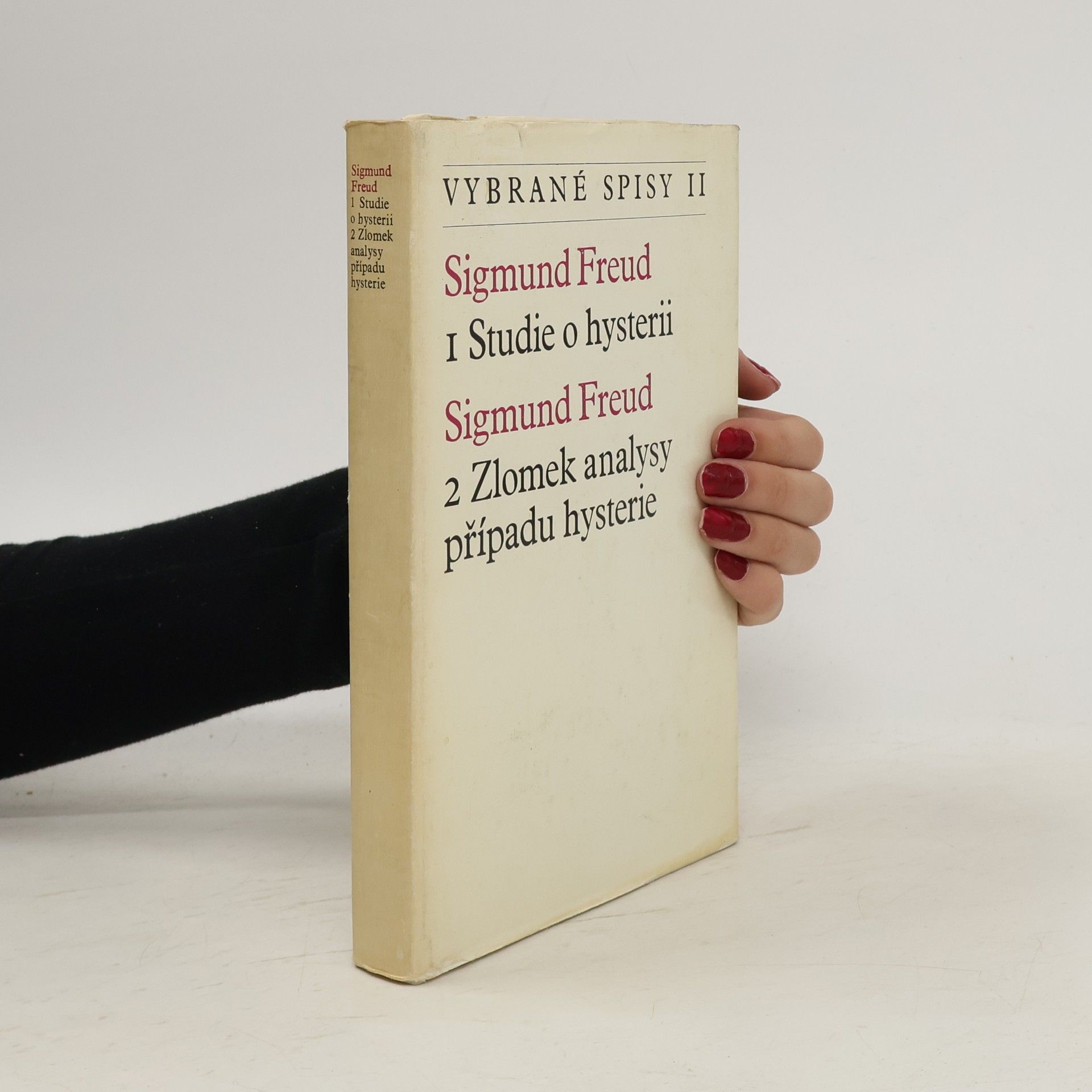 Sigmund Freud Vybrané spisy Sigmunda Freuda II. Studie o hysterii. Zlomek analysy případu hysterie