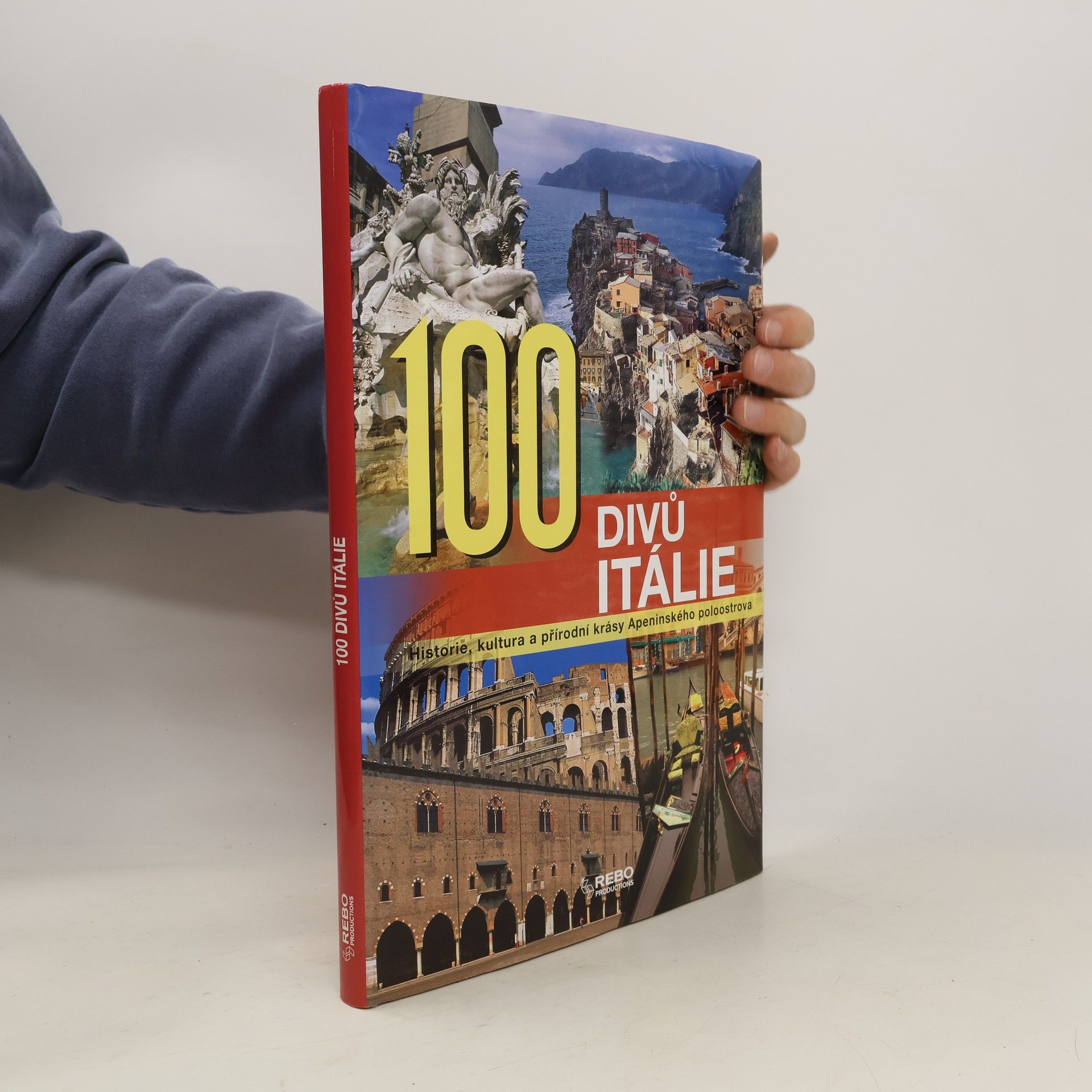 Mariarosaria Tagliaferri 100 divů Itálie: Historie, kultura a přírodní krásy Apeninského poloostrova