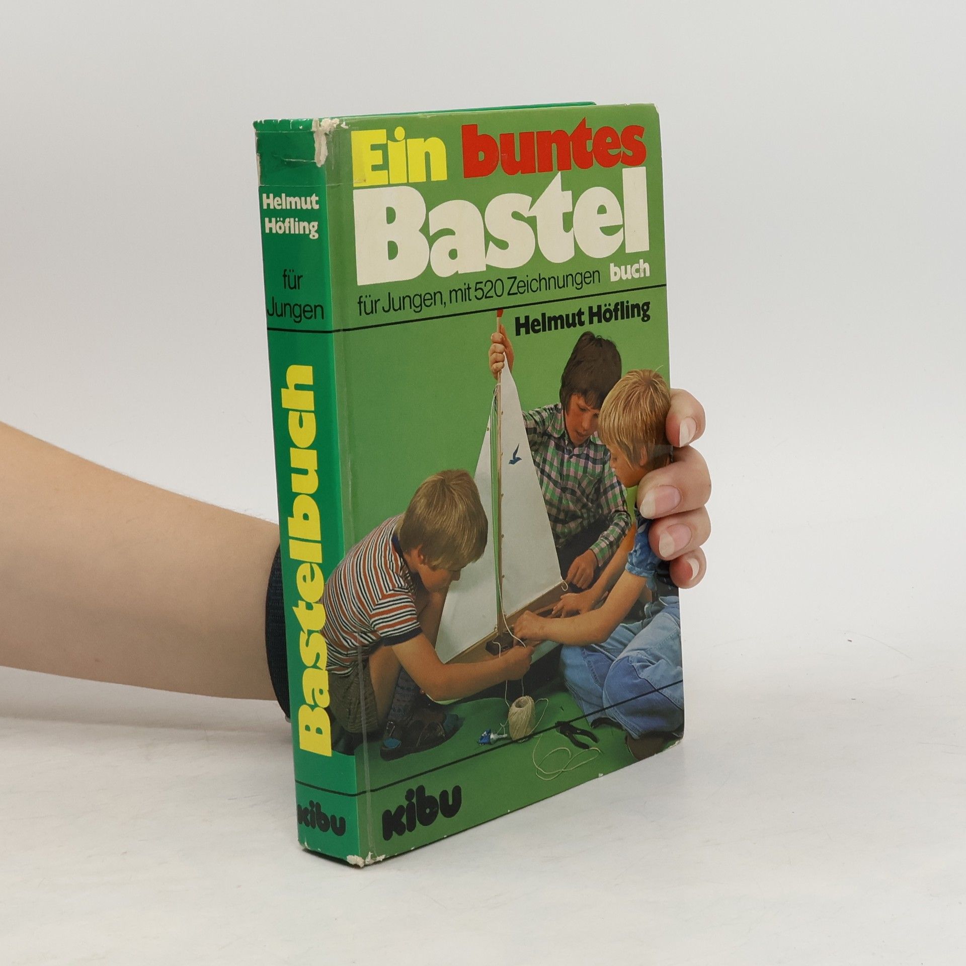 Helmut Höfling Ein buntes Bastelbuch für Jungen
