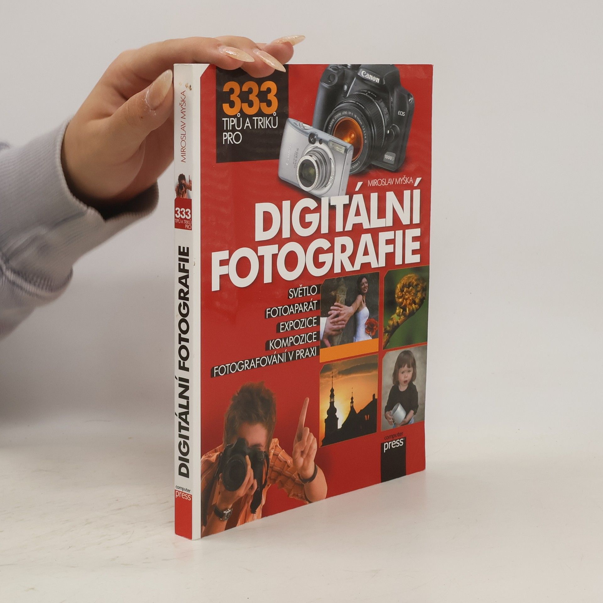 Miroslav Myška 333 tipů a triků pro digitální fotografie