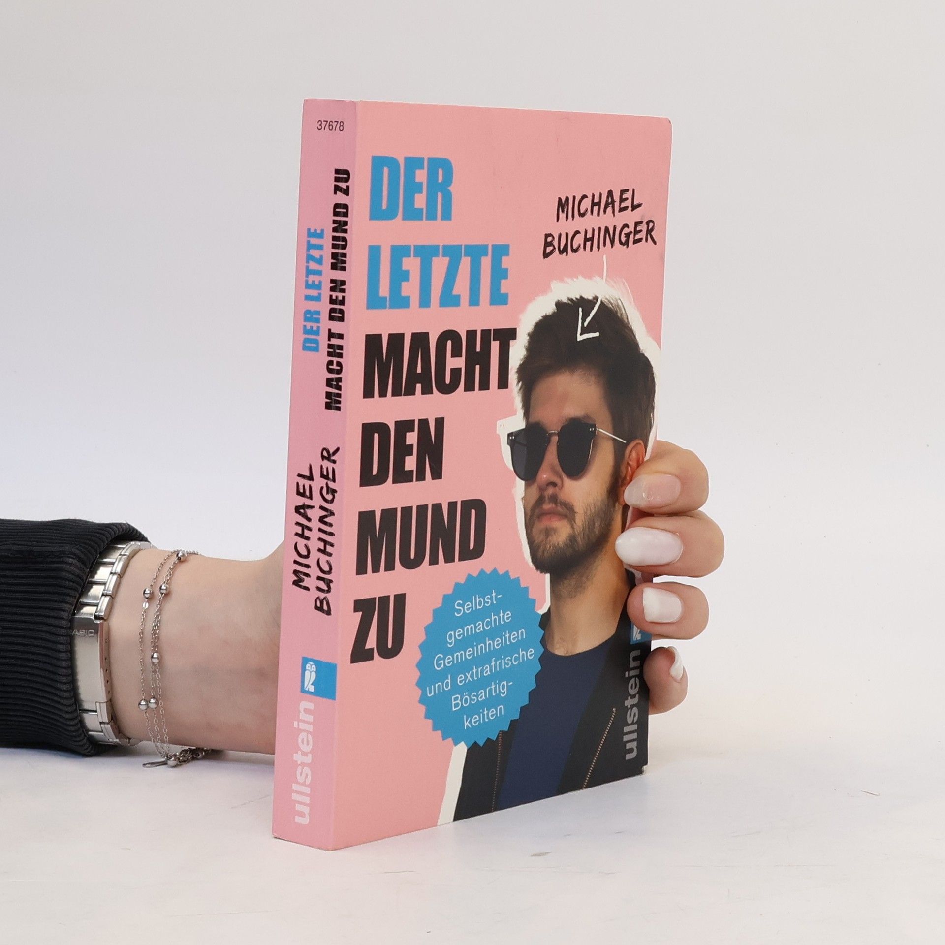Michael Buchinger Der Letzte macht den Mund zu: selbstgemachte Gemeinheiten und extrafrische Bösartigkeiten