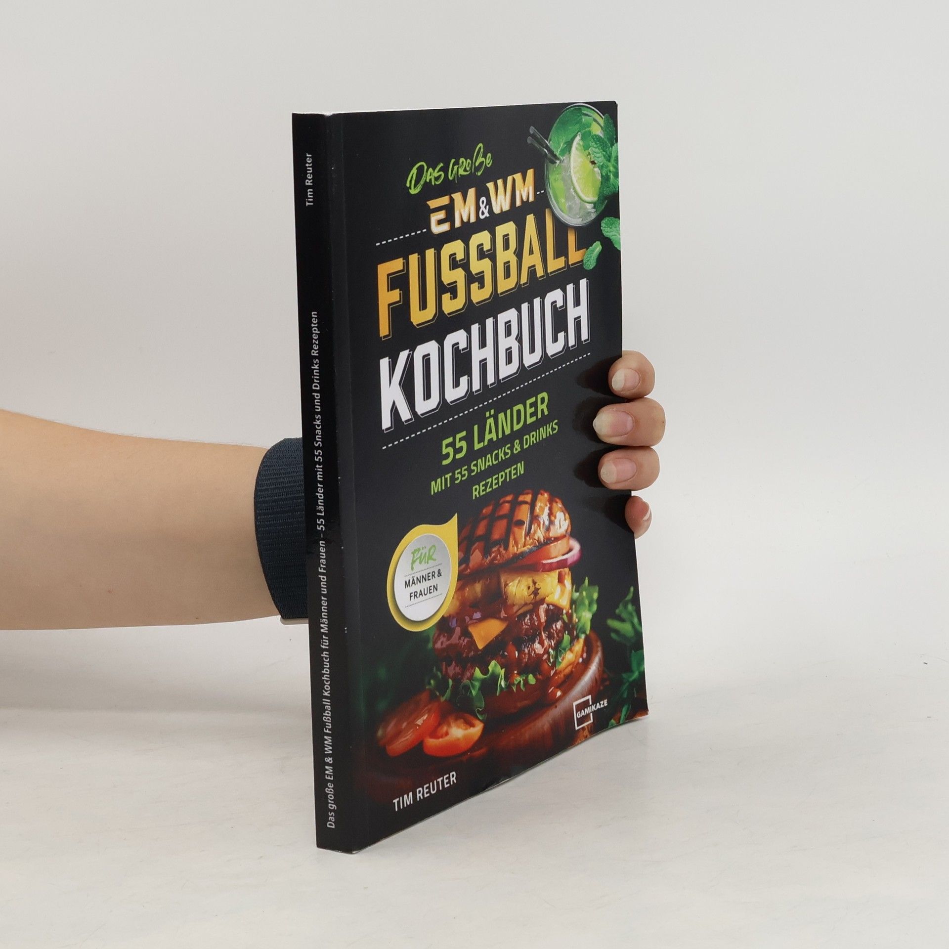 Tim Reuter Das grosse EM & WM Fussball Kochbuch für Männer und Frauen - 55 Länder mit 55 Snacks uns Drinks Rezepten