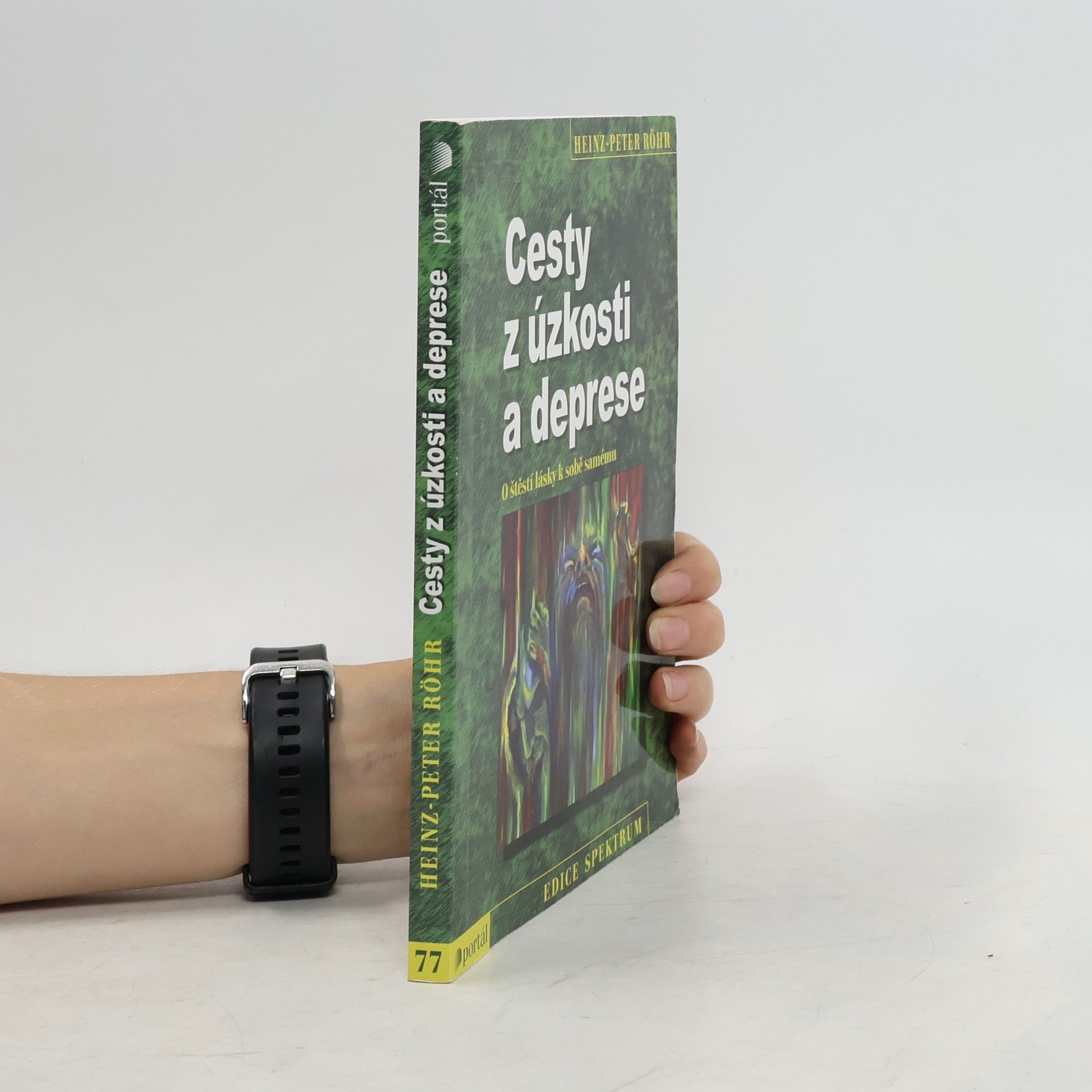 Heinz-Peter Röhr Cesty z úzkosti a deprese. O štěstí lásky k sobě samému