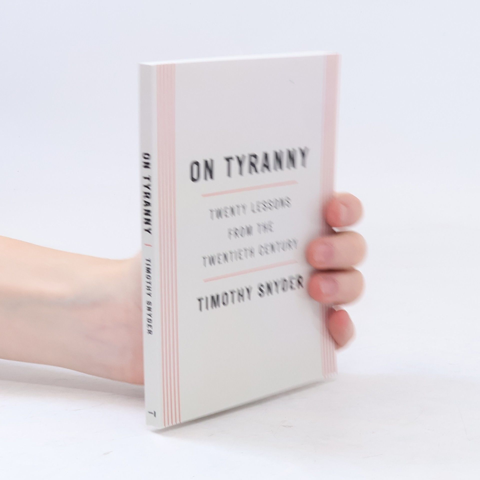 Timothy Snyder On tyranny : twenty lessons from the twentieth century