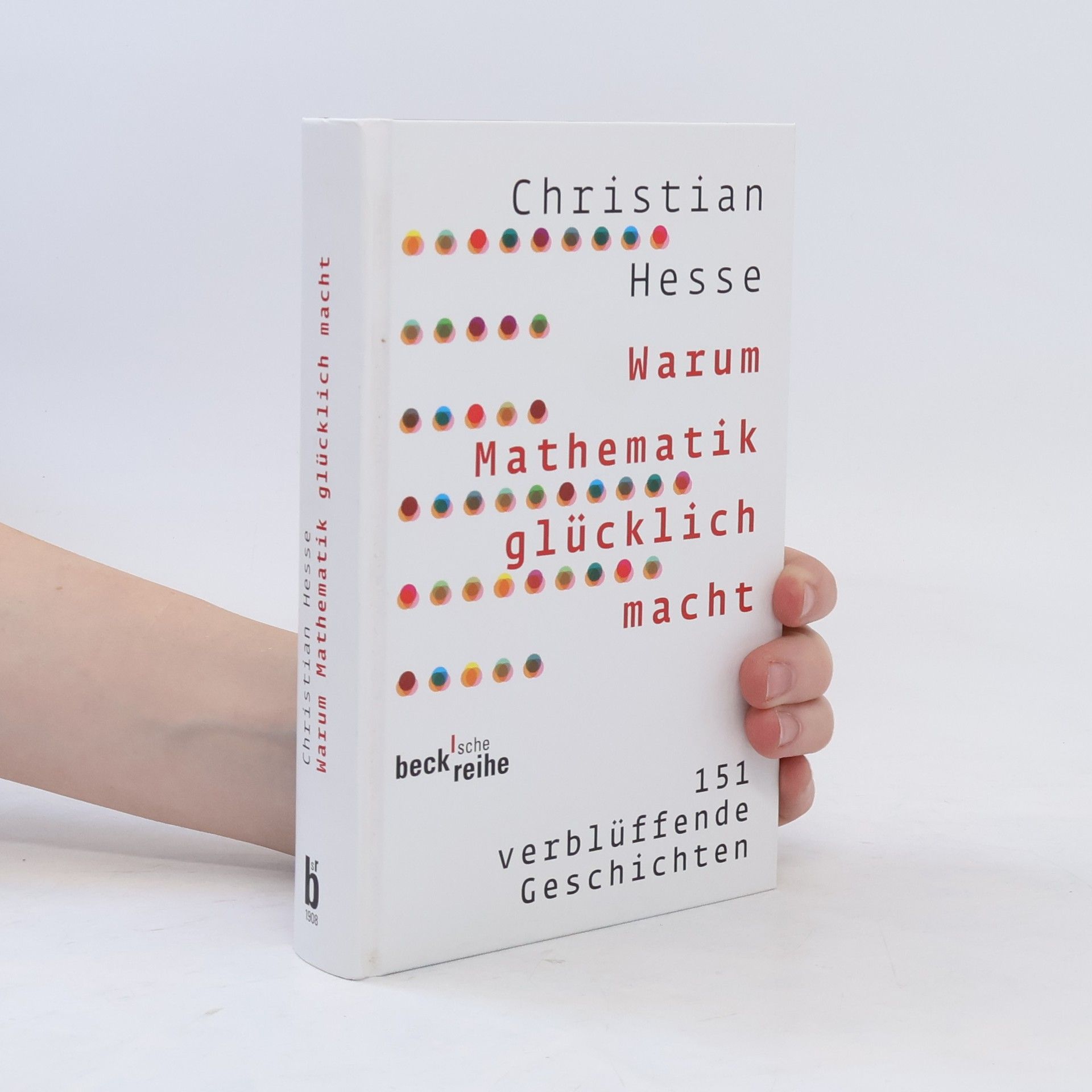 Christian Hesse Warum Mathematik glücklich macht
