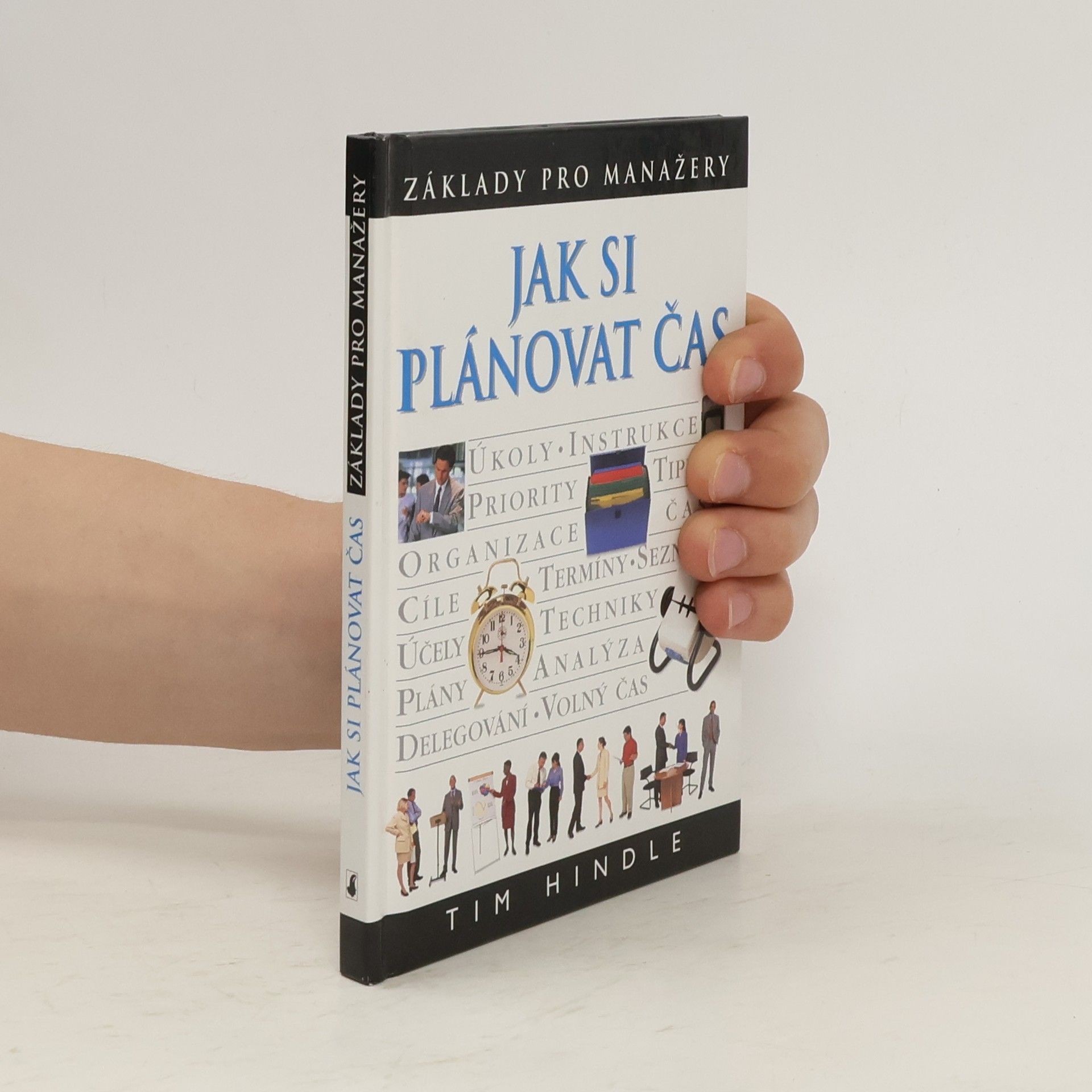 Tim Hindle Jak si plánovat čas