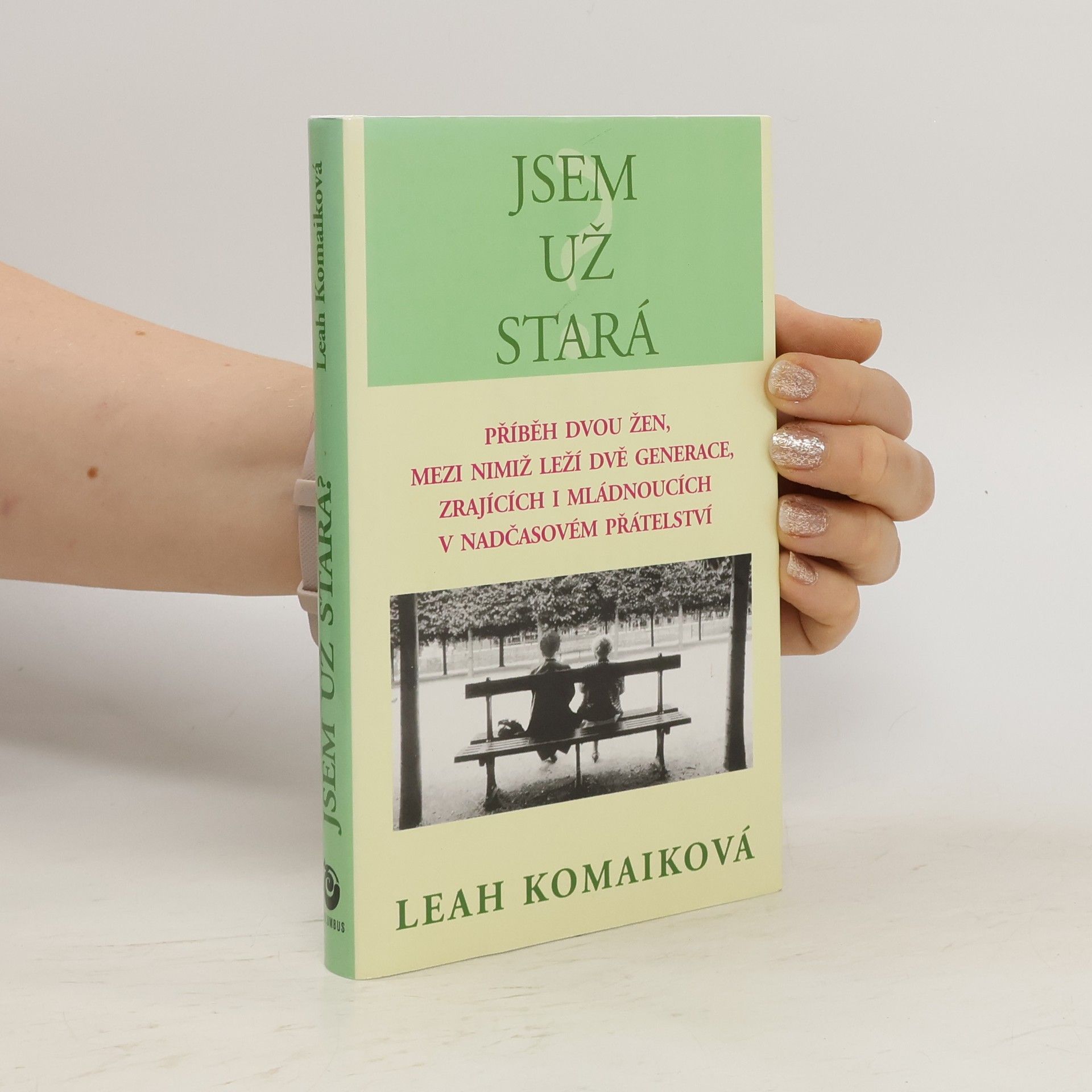 Leah Komaiko Jsem už stará?
