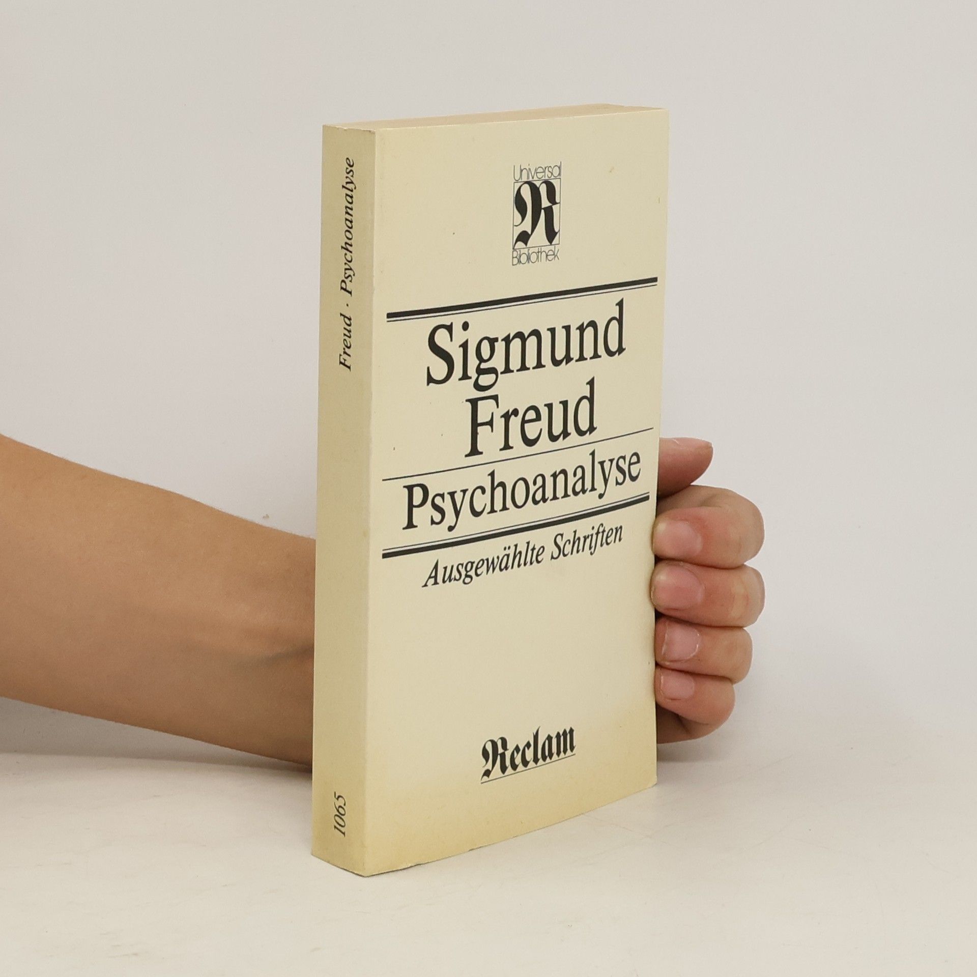 Sigmund Freud Psychoanalyse. Ausgewählte Schriften