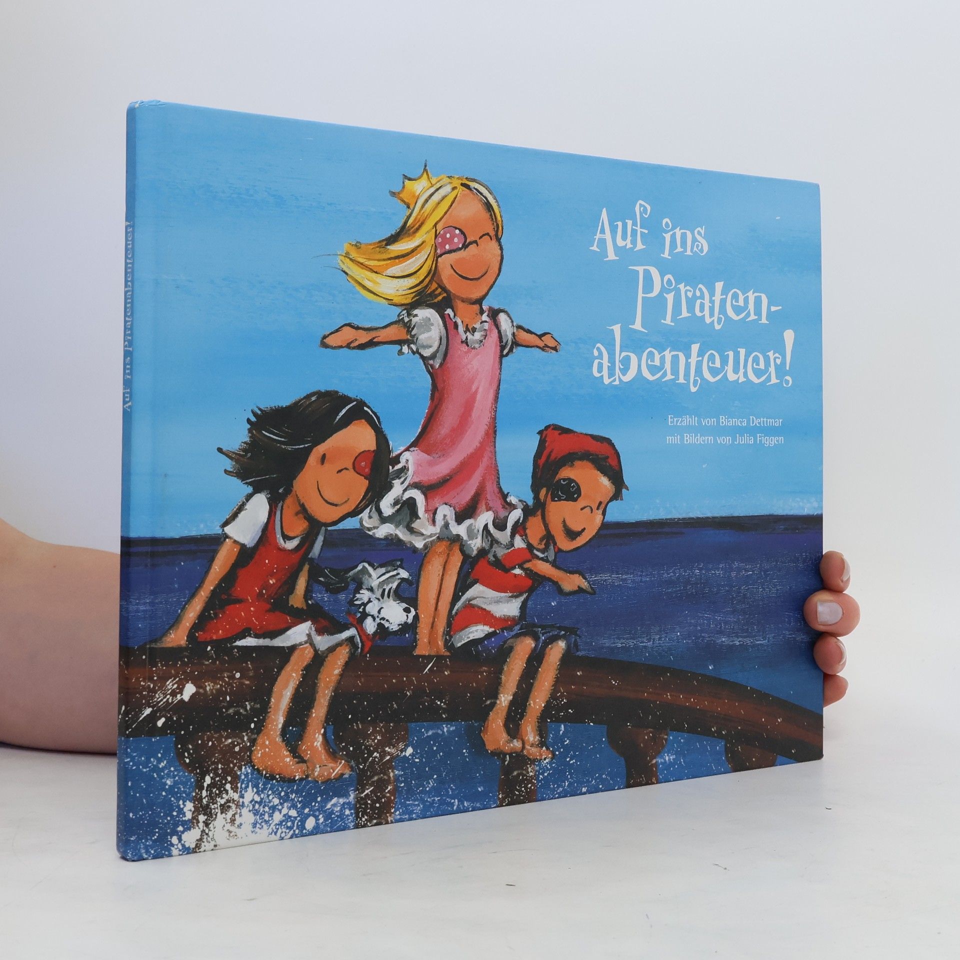 Bianca Dettmar Auf ins Piraten abenteuer!