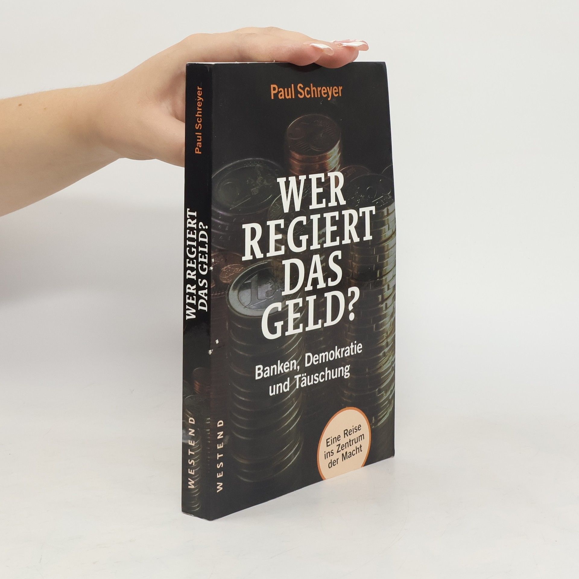 Paul Schreyer Wer regiert das Geld?