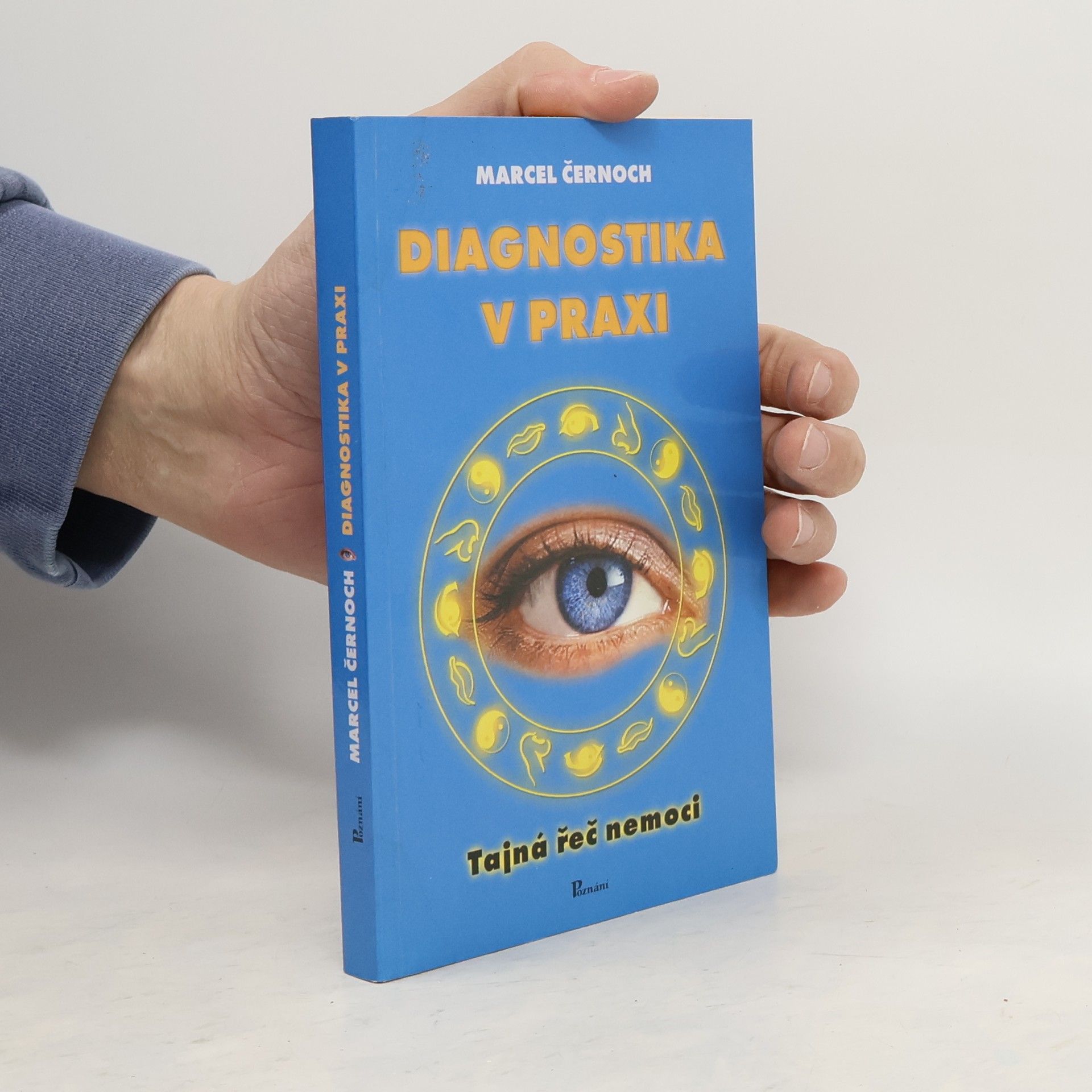 Marcel Černoch Diagnostika v praxi : tajná řeč nemoci
