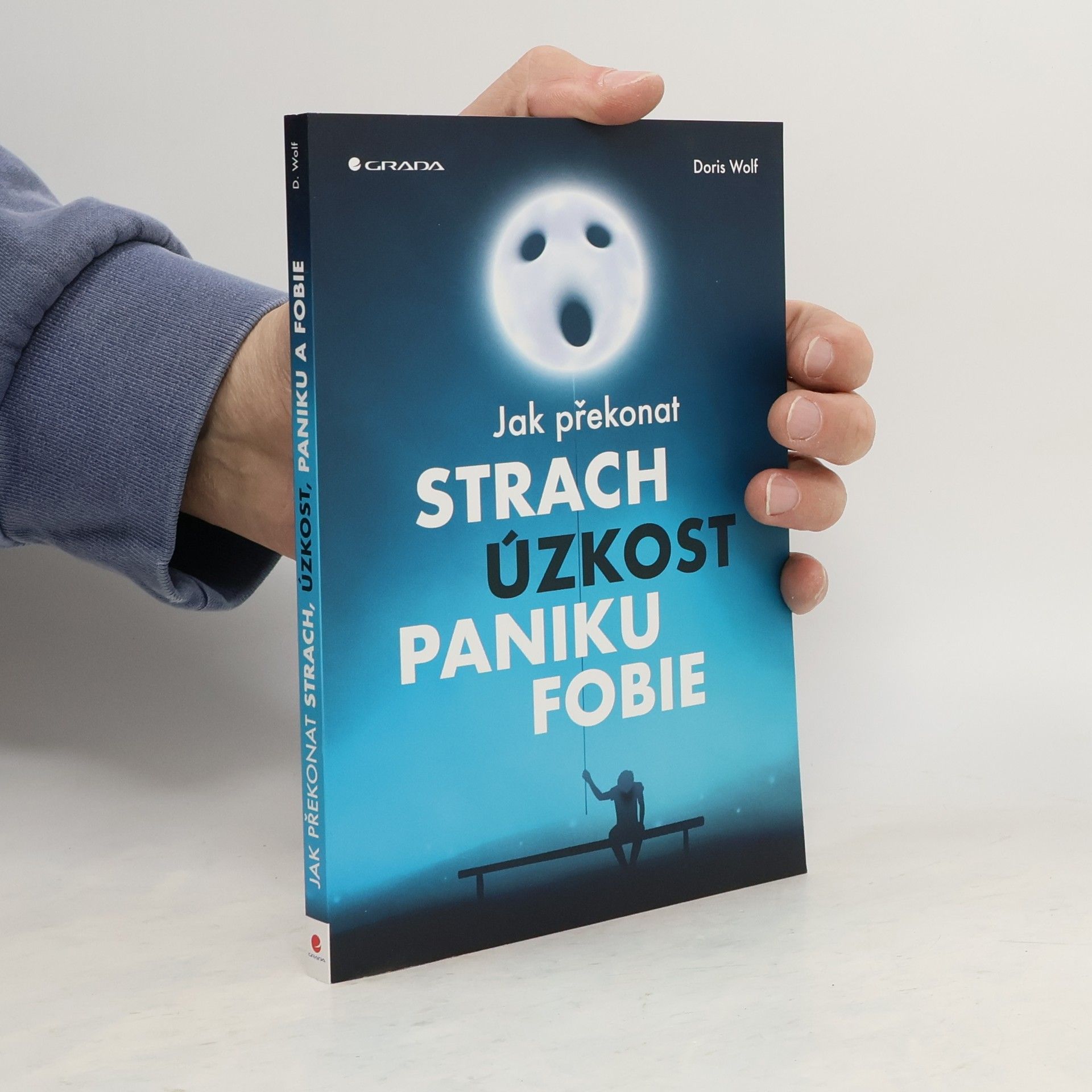 Doris Wolf Jak překonat strach, úzkost, paniku, fobie