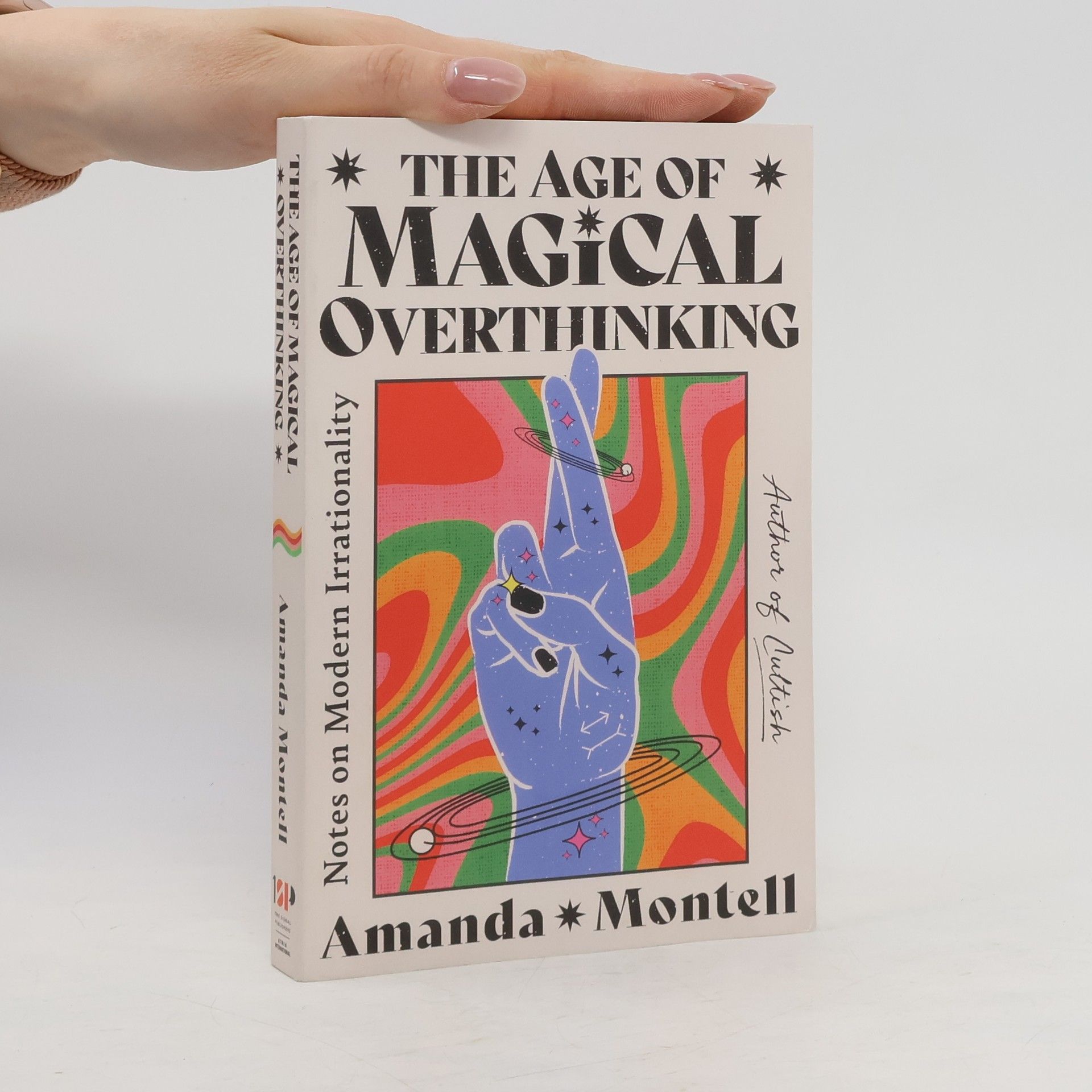 Amanda Montell The Age of Magical Overthinking