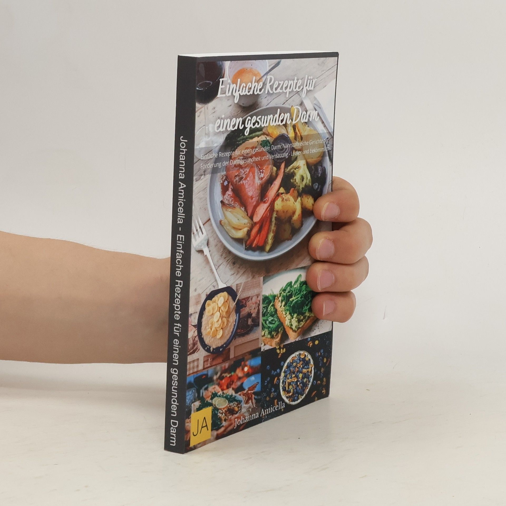 Johanna Amicella Einfache Rezepte für einen gesunden Darm
