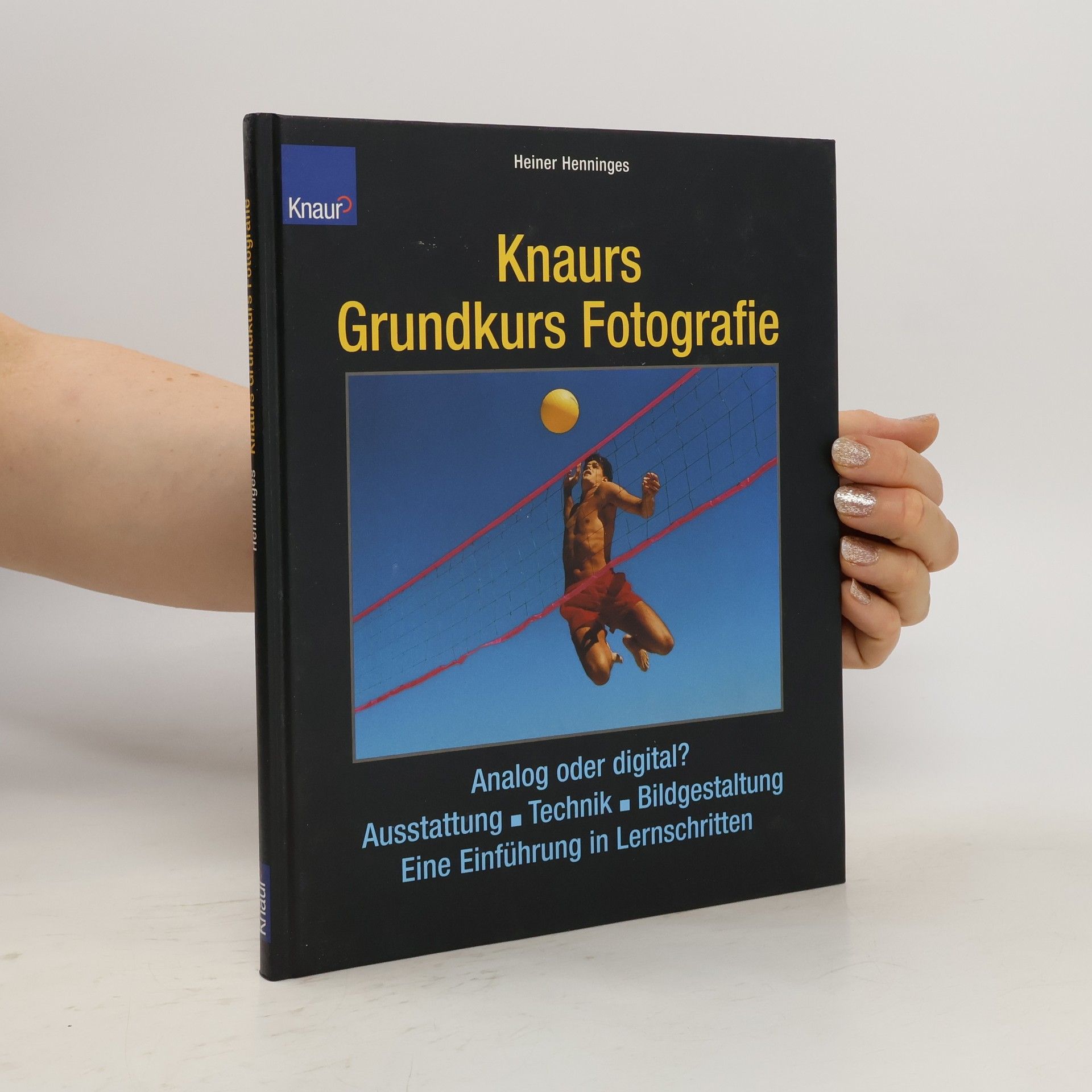 Heiner Henninges Knaurs Grundkurs Fotografie