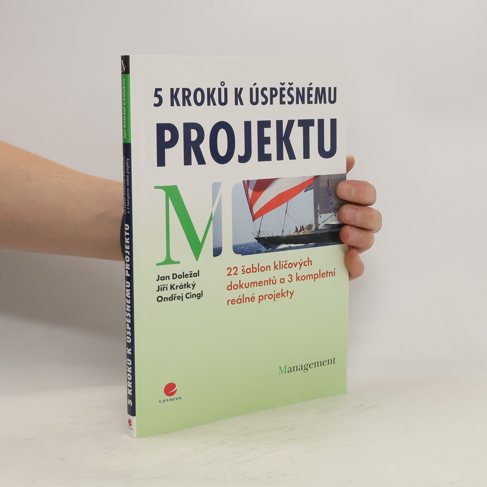 Jan Doležal 5 kroků k úspěšnému projektu. 22 šablon klíčových dokumentů a 3 kompletní reálné projekty