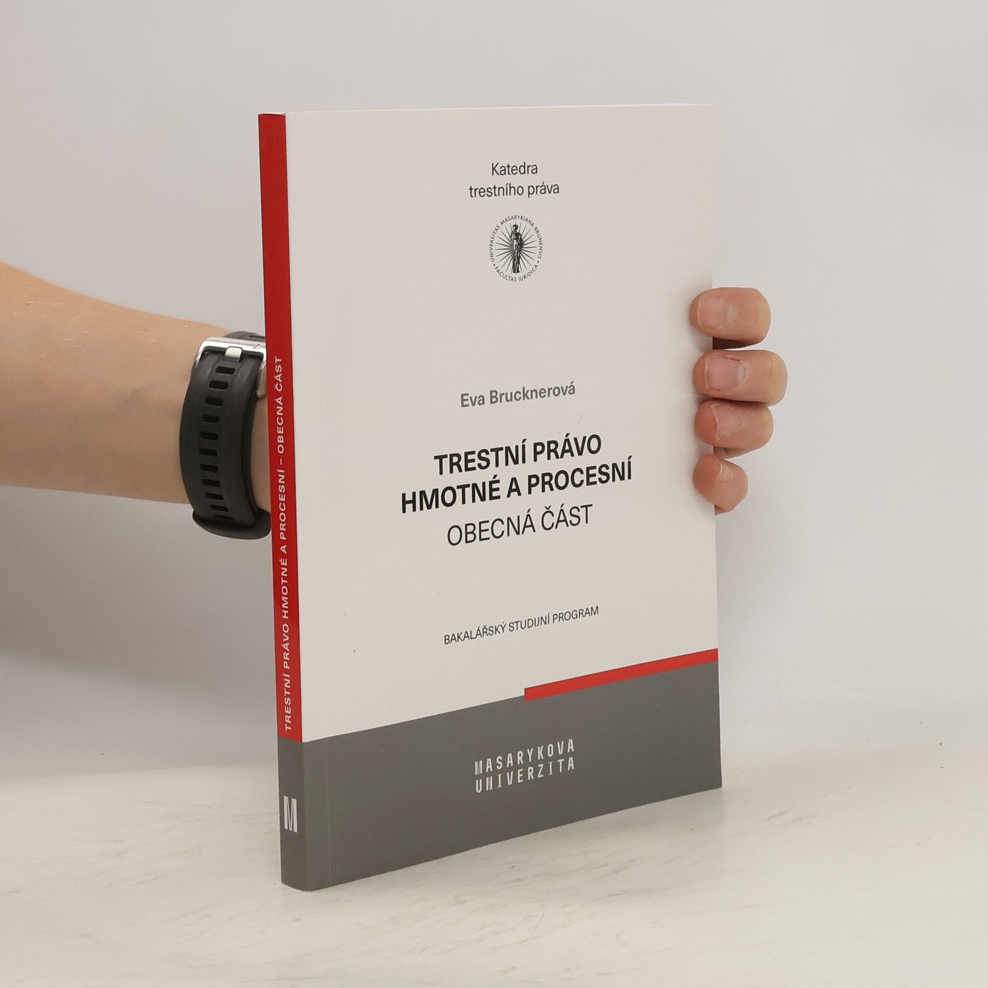 Eva Brucknerová Trestní právo hmotné a procesní. Obecná část