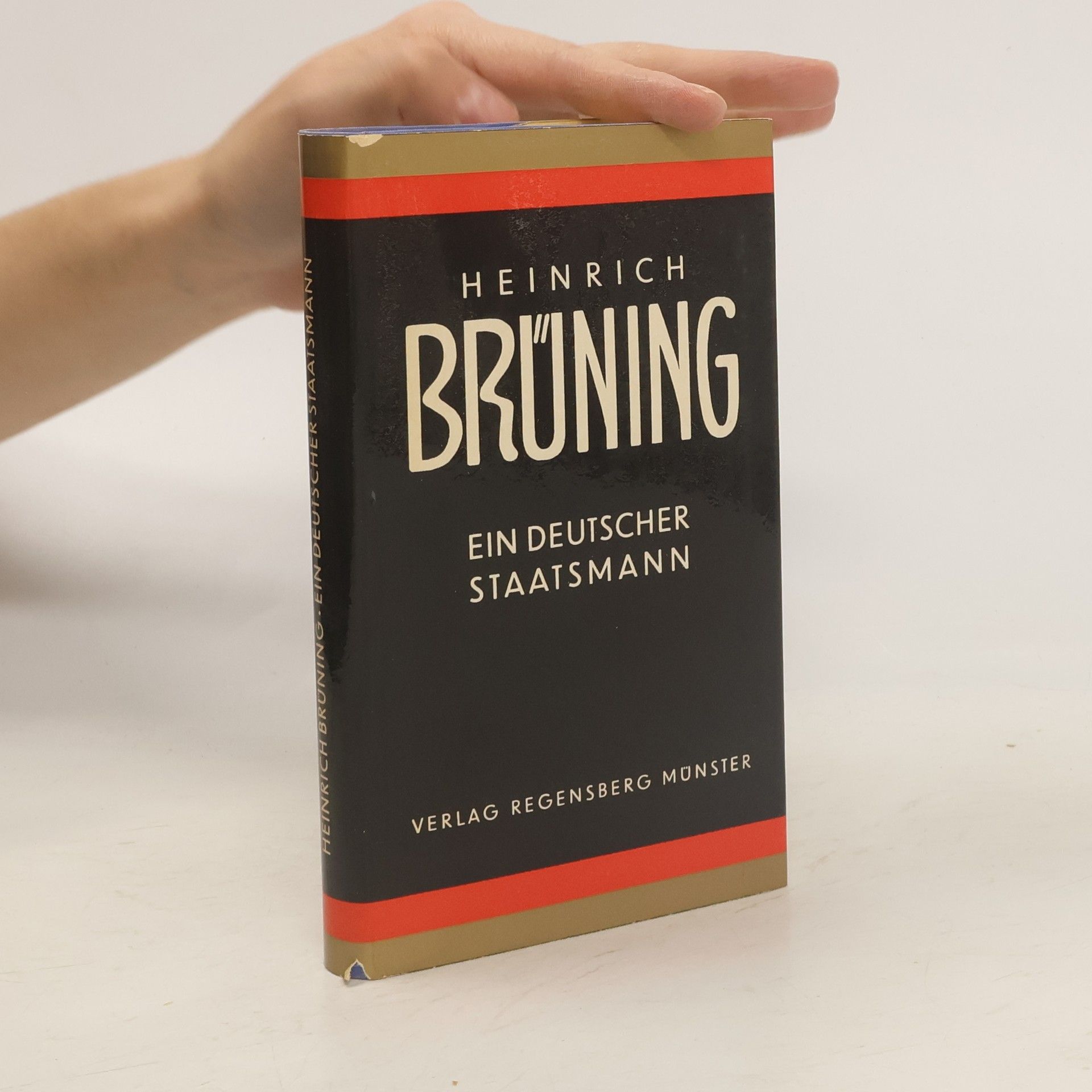 Heinrich Brüning Ein deutscher Staatsmann