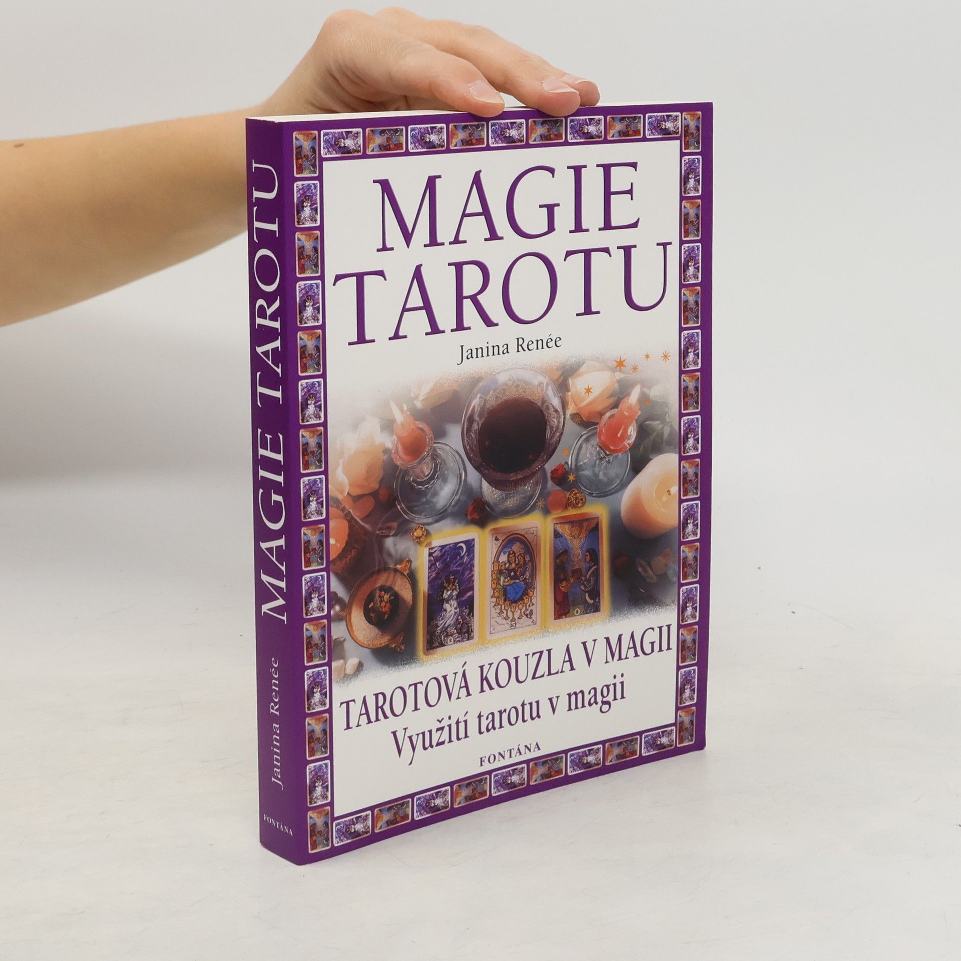 Janina Renee Magie tarotu. Tarotová kouzla v magii