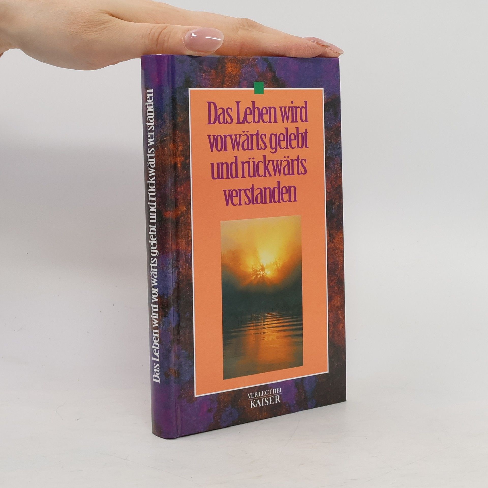 Josef Guter Das Leben wird vorwärts gelebt und rückwärts verstanden