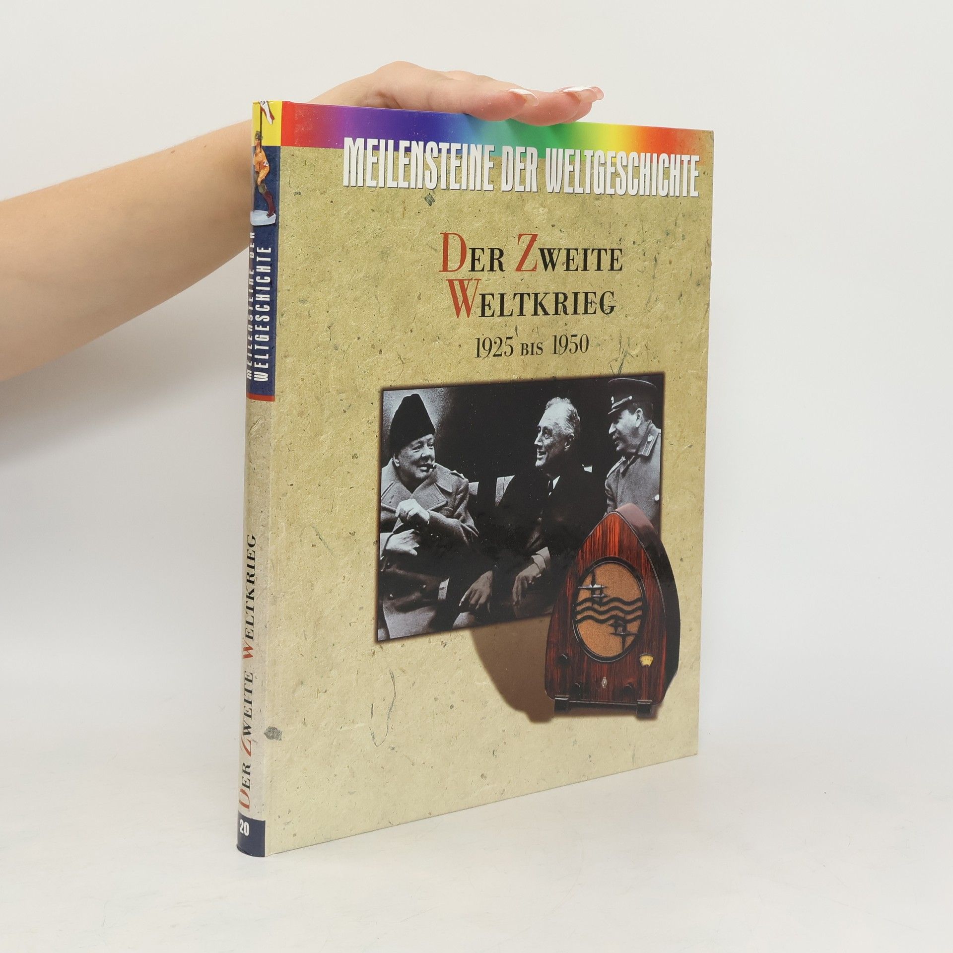 Collectif d'auteurs Meilensteine der Weltgeschichte 20. Der Zweite Weltkrieg 1925-1950